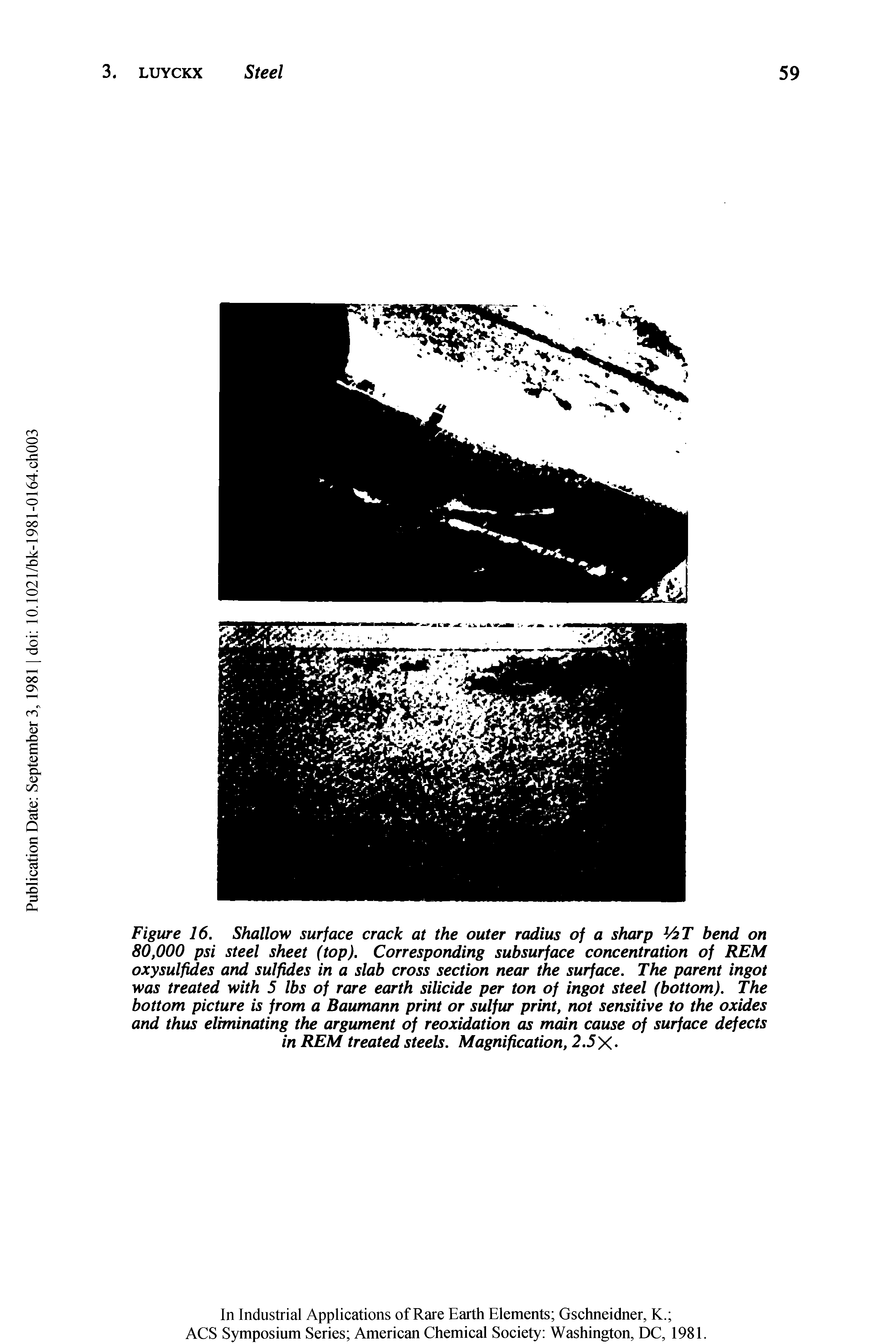 Figure 16. Shallow surface crack at the outer radius of a sharp V2T bend on 80,000 psi steel sheet (top). Corresponding subsurface concentration of REM oxysulfides and sulfides in a slab cross section near the surface. The parent ingot was treated with 5 lbs of rare earth silicide per ton of ingot steel (bottom). The bottom picture is from a Baumann print or sulfur print, not sensitive to the oxides and thus eliminating the argument of reoxidation as main cause of surface defects in REM treated steels. Magnification, 2.5X-...