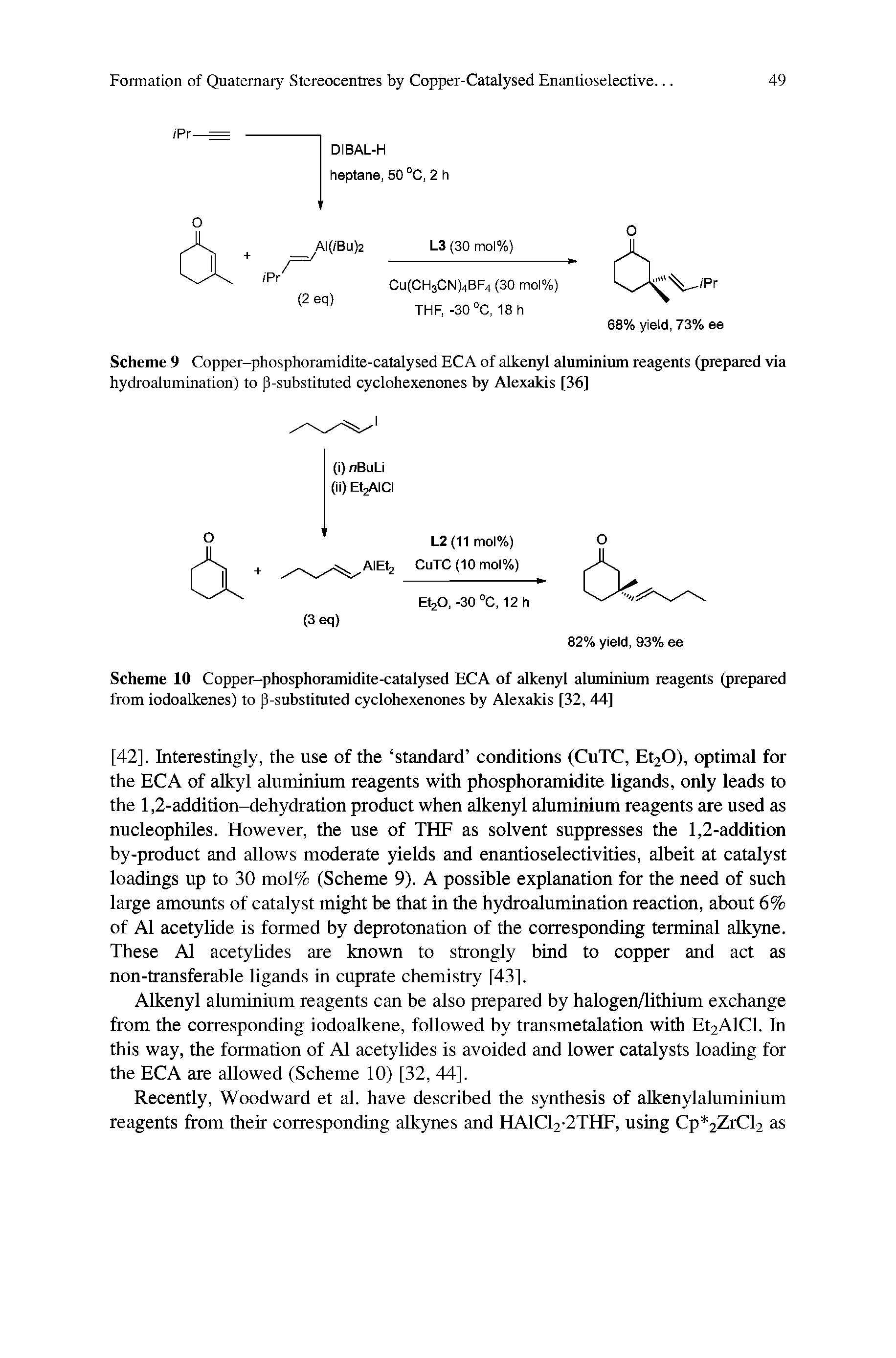 Scheme 9 Copper-phosphoramidite-catalysed ECA of alkenyl aluminium reagents (prepared via hydroalumination) to p-substituted cyclohexenones by Alexakis [36]...