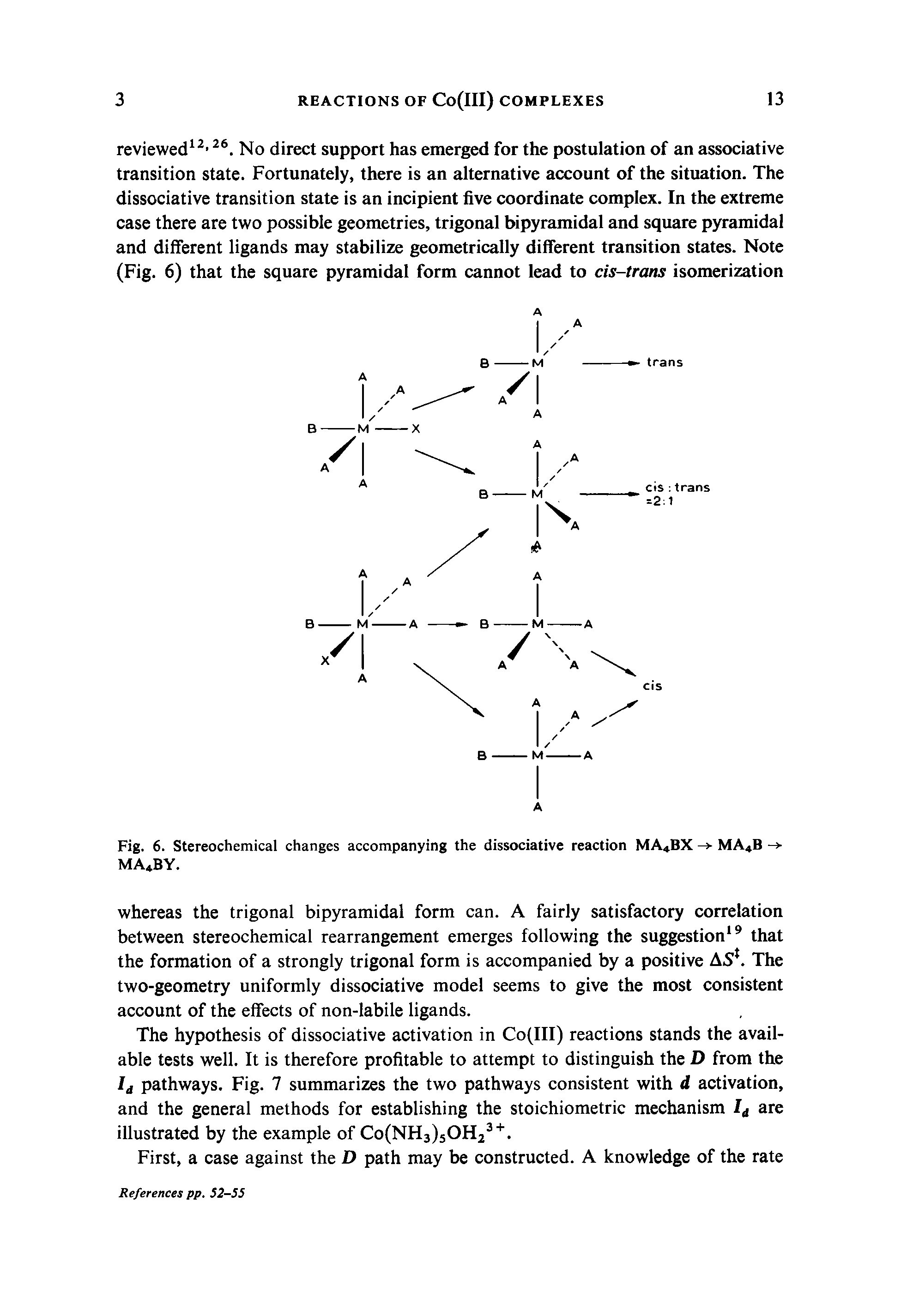 Fig. 6. Stereochemical changes accompanying the dissociative reaction MA BX MA4B MA4BY.