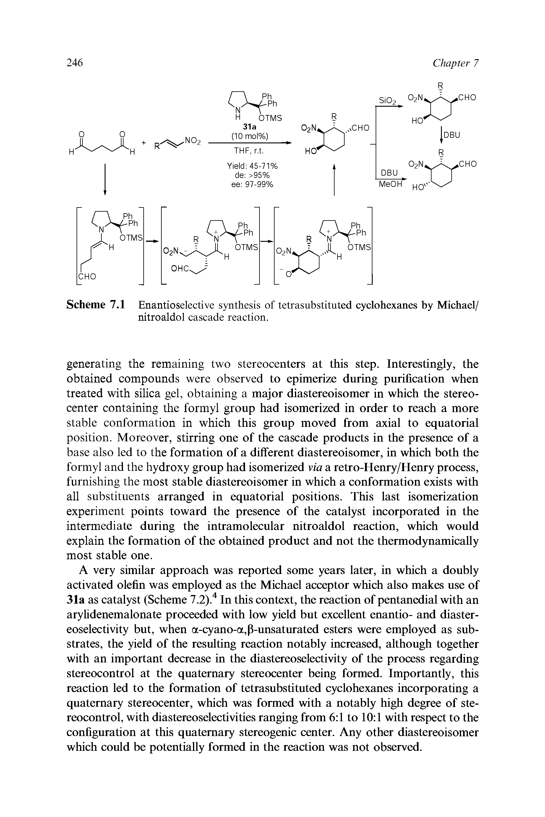 Scheme 7.1 Enantioselective synthesis of tetrasubstituted cyclohexanes by Michael/ nitroaldol cascade reaction.