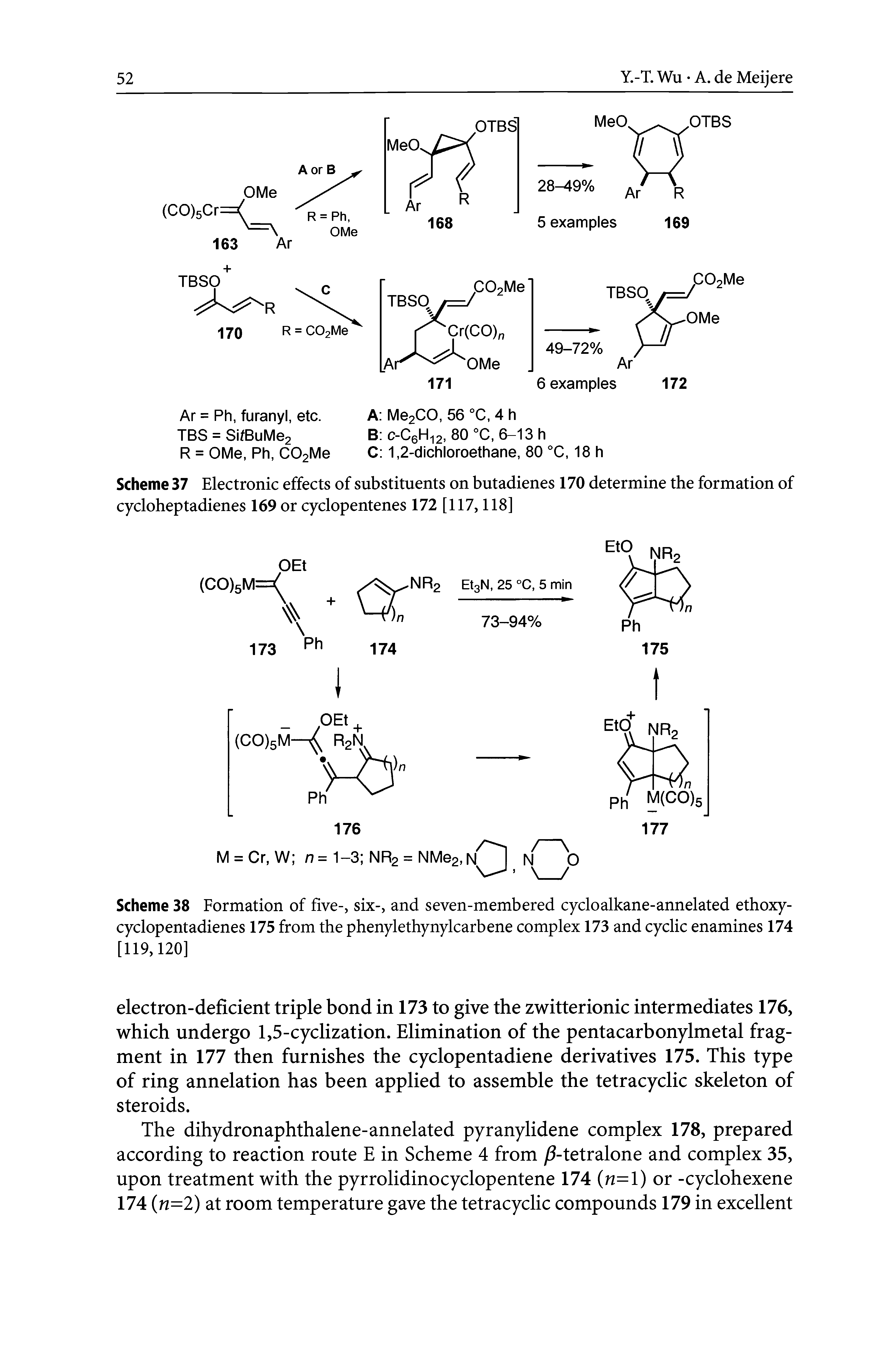 Scheme 38 Formation of five-, six-, and seven-membered cycloalkane-annelated ethoxy-cyclopentadienes 175 from the phenylethynylcarbene complex 173 and cyclic enamines 174 [119,120]...