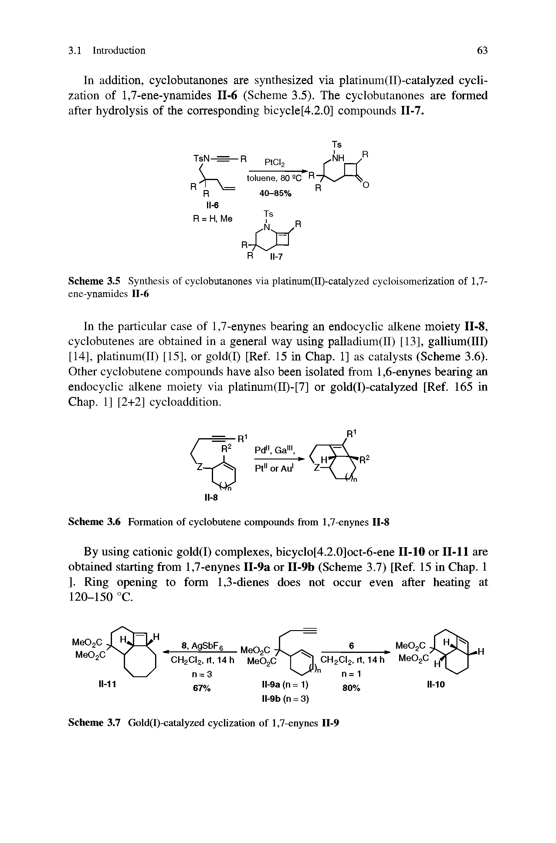 Scheme 3.5 Synthesis of cyclobutanones via platinum(II)-catalyzed cycloisomerization of 1,7-ene-ynamides II-6...