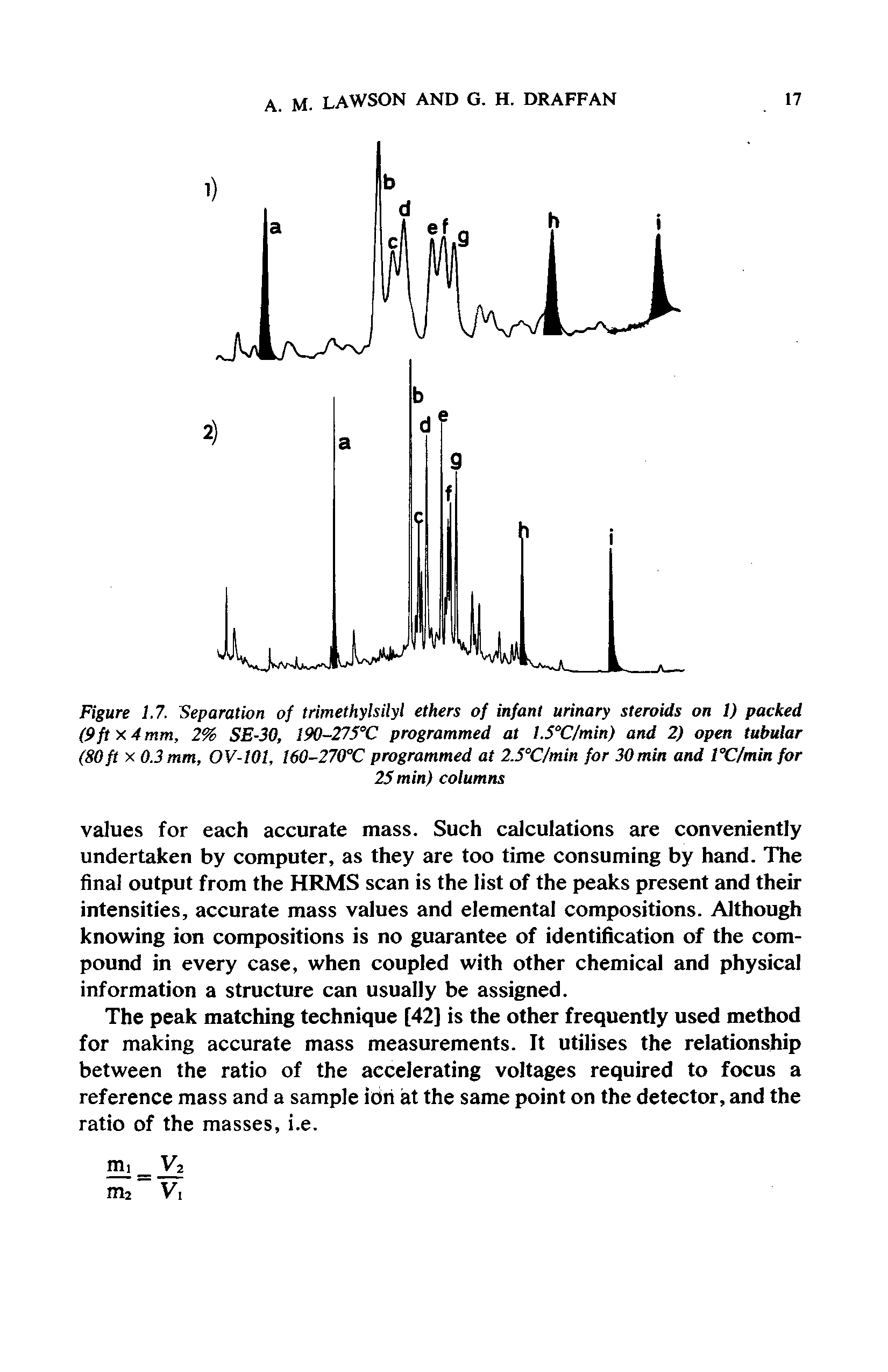 Figure 1.7. Reparation of trimethylsilyl ethers of infant urinary steroids on 1) packed (9 ft X 4 mm, 2% SE-30, 190-275°C programmed at l.5"C/min) and 2) open tubular (80ft X 0.3 mm, OV-101, 160-270 C programmed at 2.5°Clmin for 30 min and l°C/minfor...