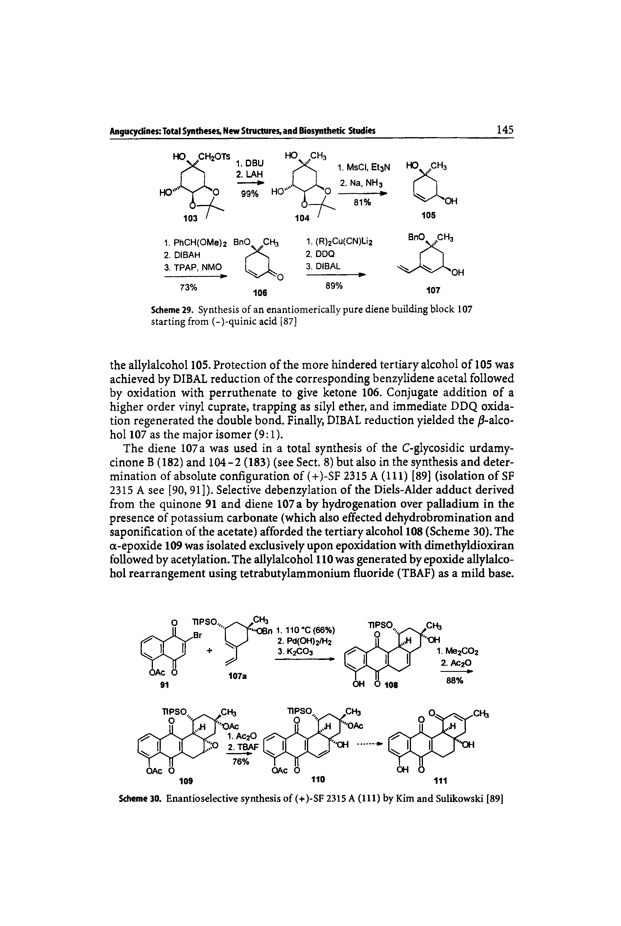 Scheme 29. Synthesis of an enantiomerically pure diene building block 107 starting from (-)-quinic acid [87]...