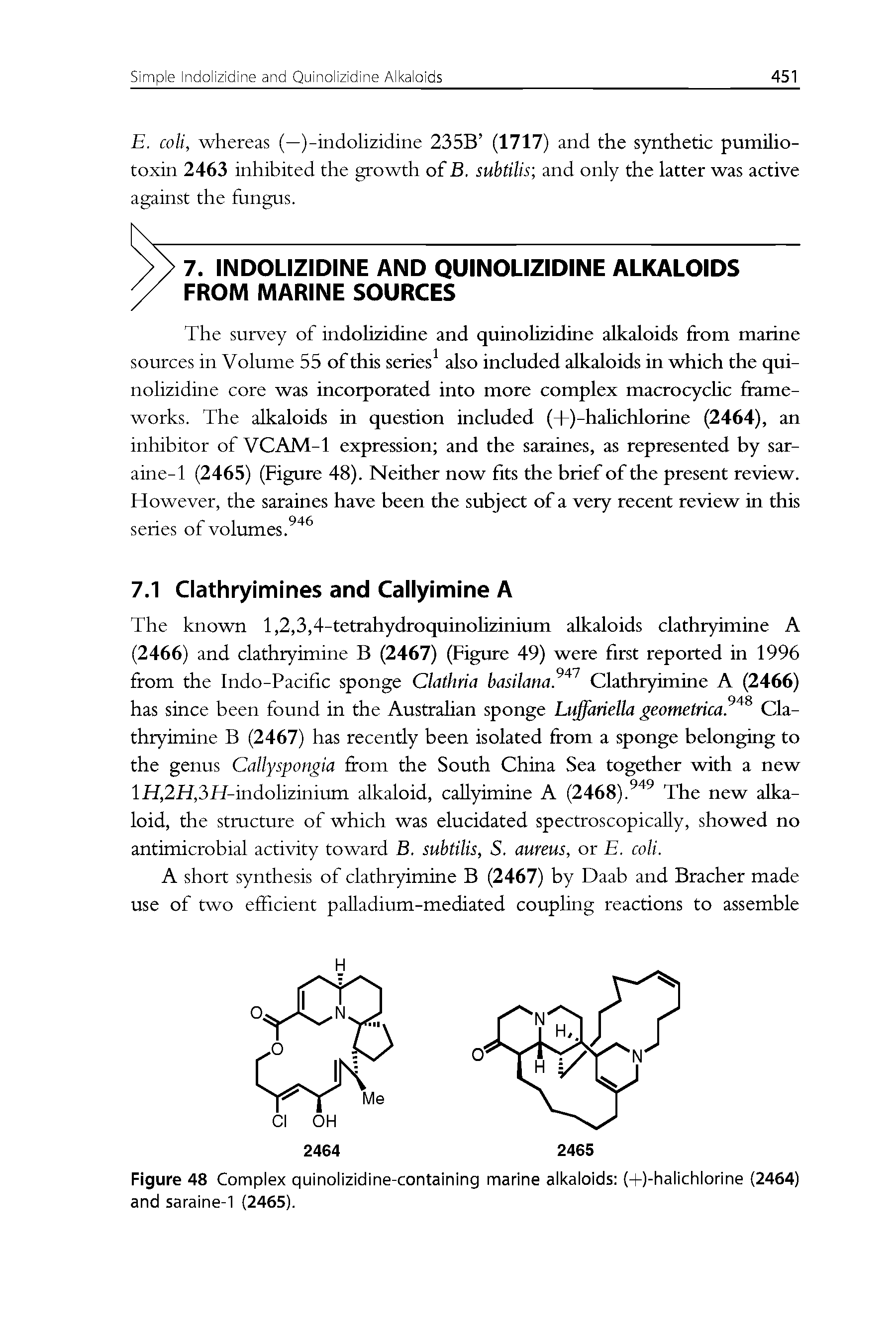 Figure 48 Complex quinolizidine-containing marine alkaloids (-l-)-halichlorine (2464) and saraine-1 (2465).
