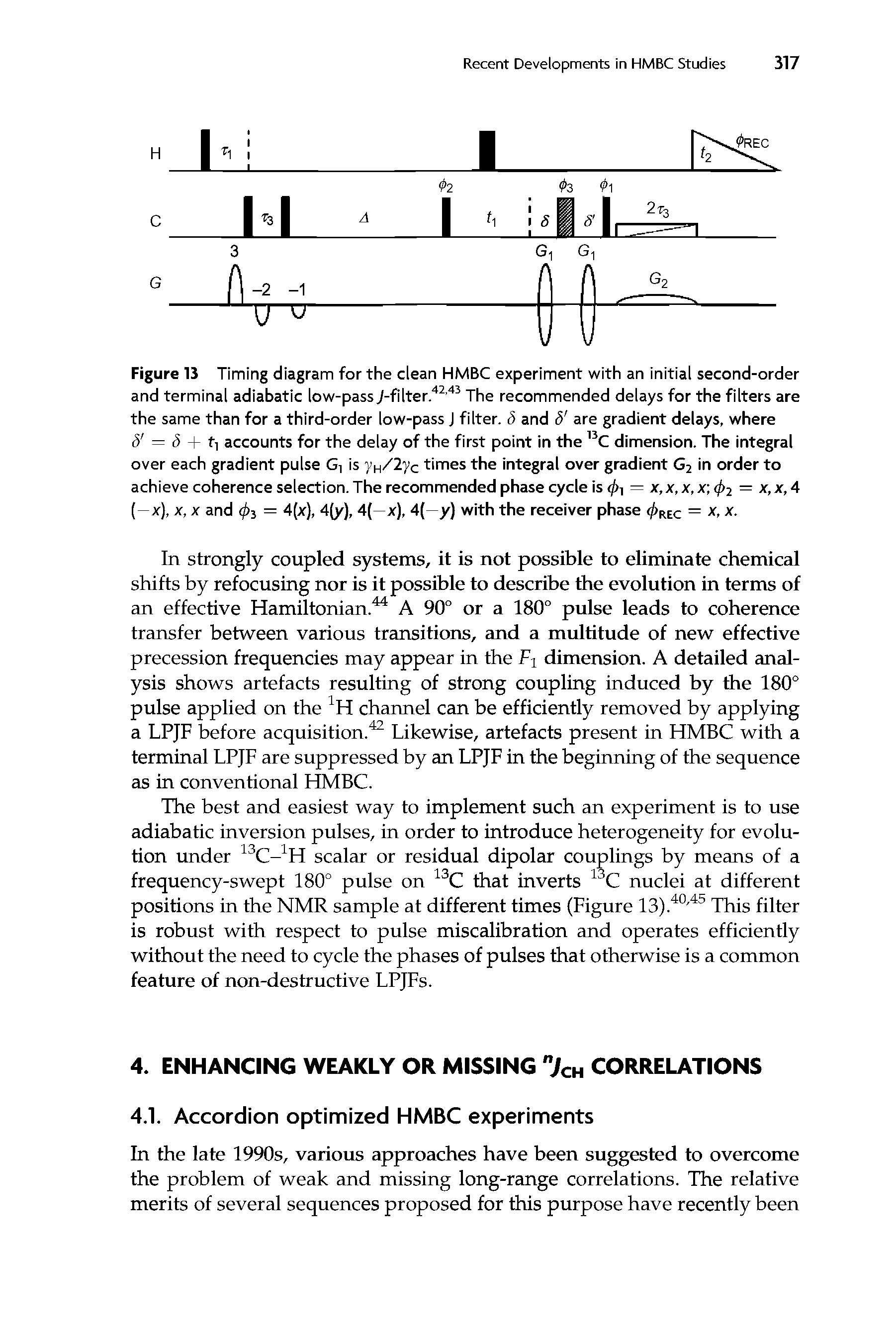 Figure 13 Timing diagram for the clean HMBC experiment with an initial second-order and terminal adiabatic low-pass 7-filter.42,43 The recommended delays for the filters are the same than for a third-order low-pass J filter. <5 and 8 are gradient delays, where 8 — <5 + accounts for the delay of the first point in the 13C dimension. The integral over each gradient pulse G, is H/2yc times the integral over gradient G2 in order to achieve coherence selection. The recommended phase cycle is c/)n = x, x, x, x <p2 = x, x, 4 (—x), x, x and </>3 — 4(x), 4(y), 4( x), 4(—y) with the receiver phase c/)REC = x, x.