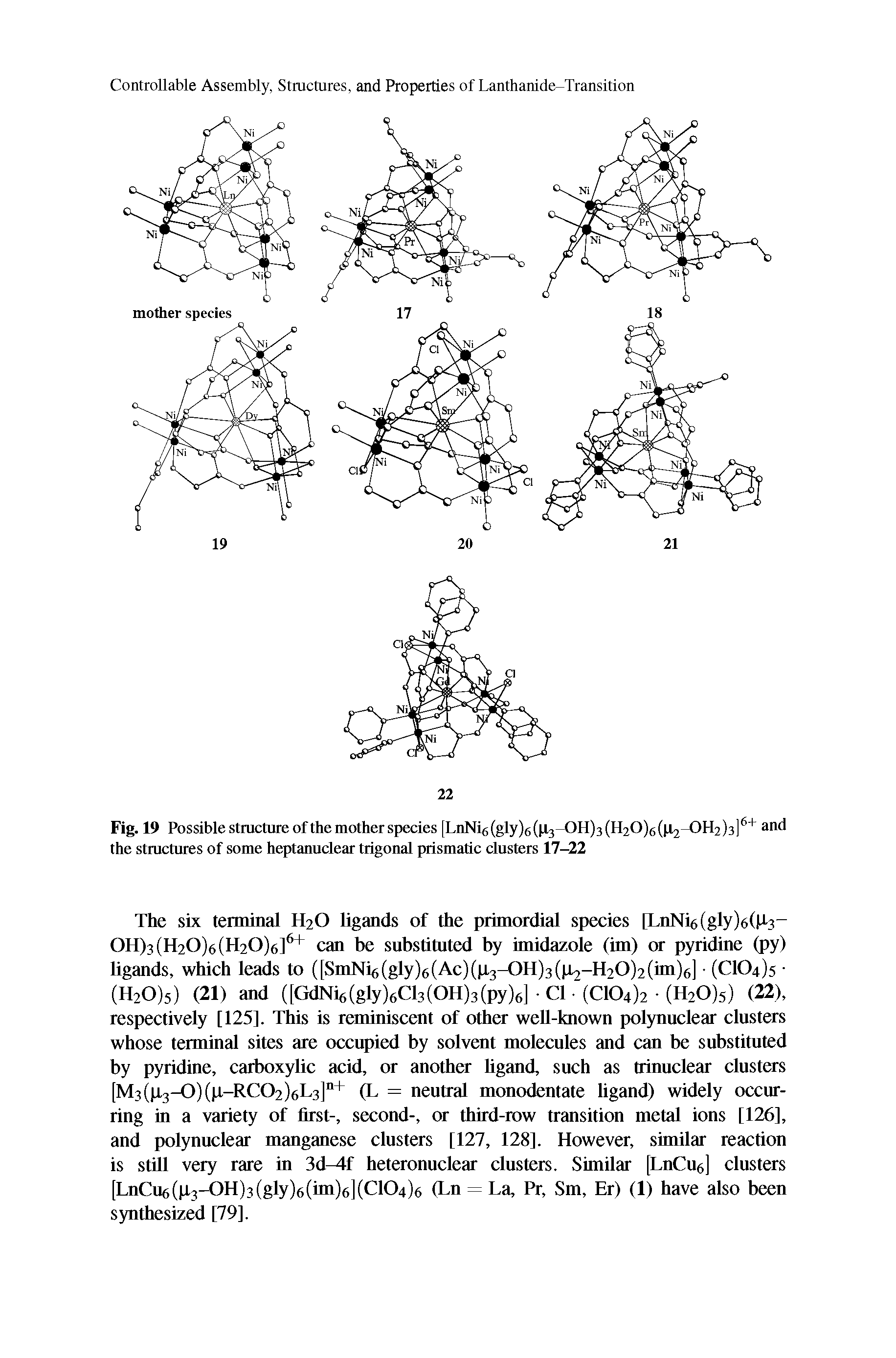 Fig. 19 Possible structure of the mother species I,nNifi(gly)fi(p3 0n)3(n20)fi( j.2 OH2 )3 ]61 an<l the structures of some heptanuclear trigonal prismatic clusters 17-22...