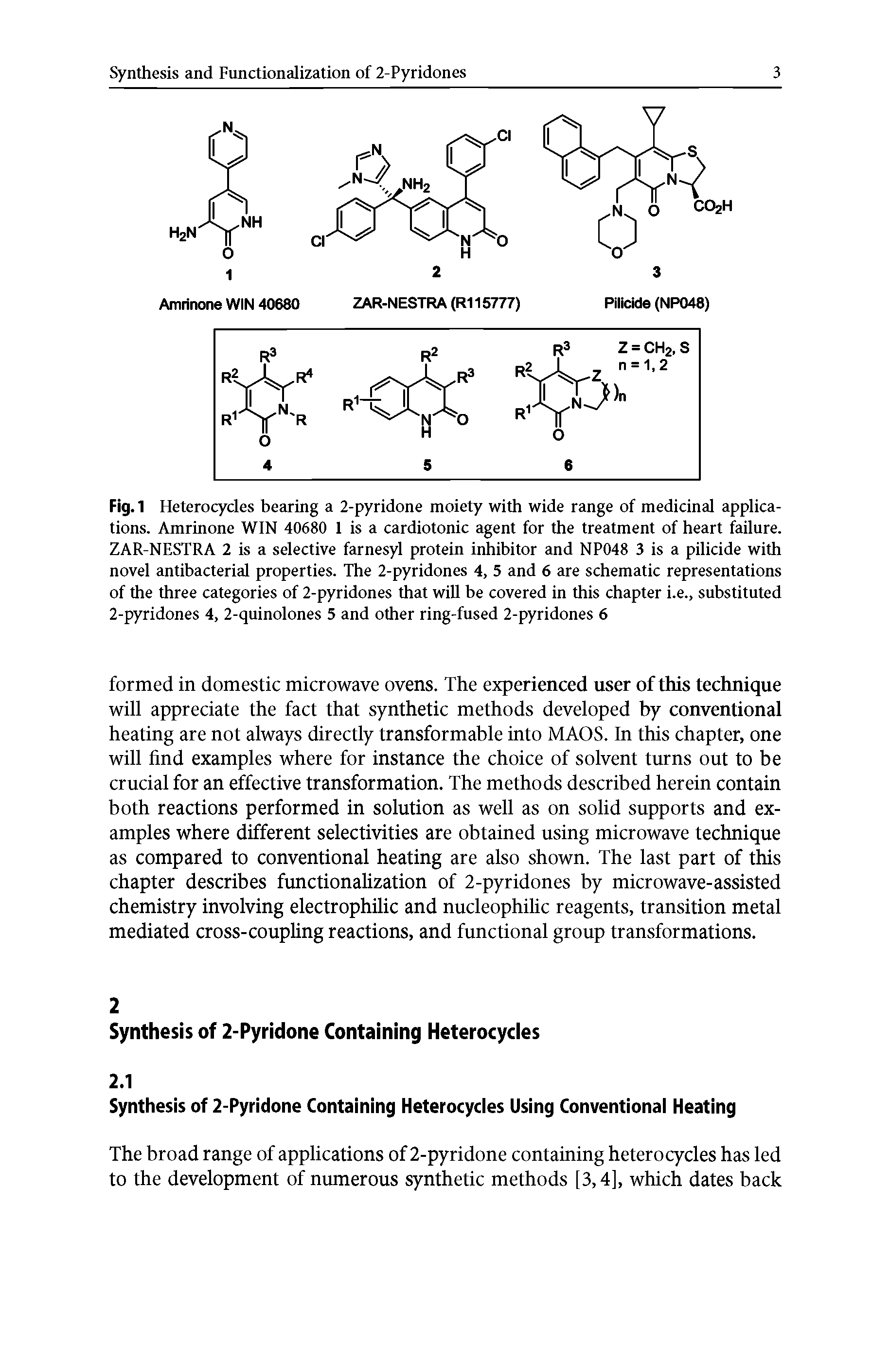 Fig. 1 Heterocycles bearing a 2-pyridone moiety with wide range of medicinal applications. Amrinone WIN 40680 1 is a cardiotonic agent for the treatment of heart failure. ZAR-NESTRA 2 is a selective farnesyl protein inhibitor and NP048 3 is a pilicide with novel antibacterial properties. The 2-pyridones 4, 5 and 6 are schematic representations of the three categories of 2-pyridones that wiU be covered in this chapter i.e., substituted 2-pyridones 4, 2-quinolones 5 and other ring-fused 2-pyridones 6...