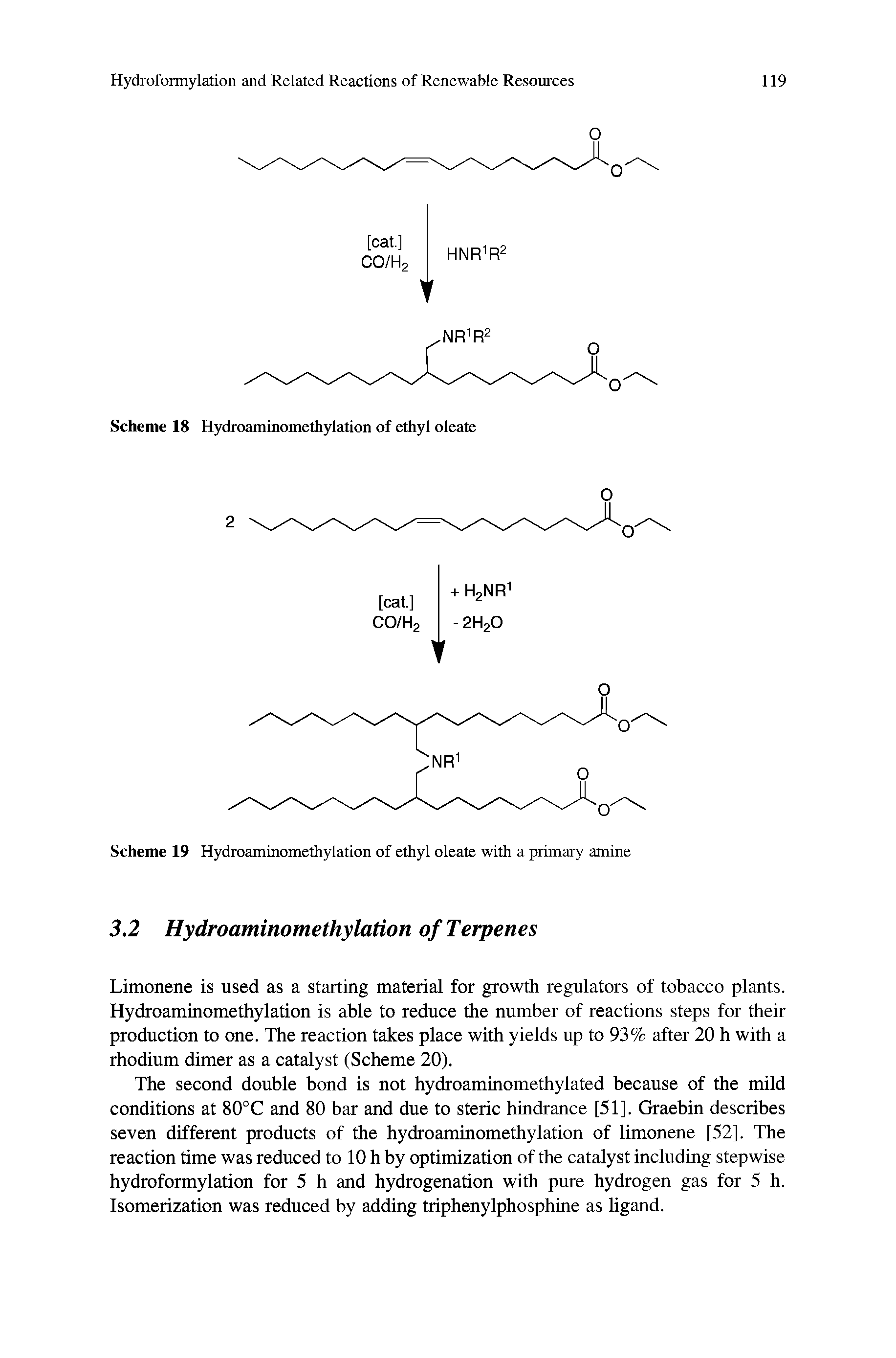 Scheme 19 Hydroaminomethylation of ethyl oleate with a primary amine...