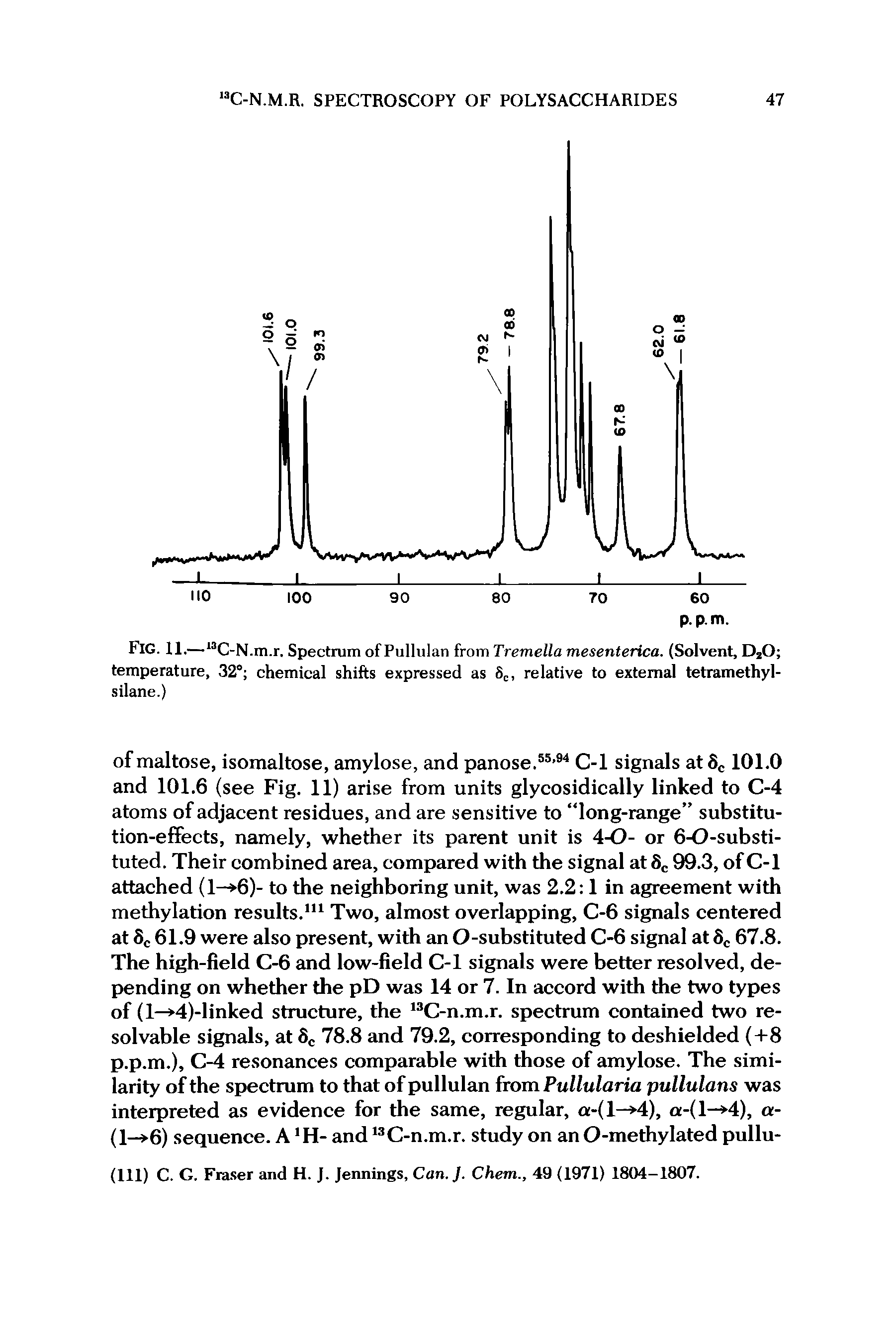 Fig. 11.—13C-N.m.r. Spectrum of Pullulan from Tremella mesenterica. (Solvent, D20 temperature, 32° chemical shifts expressed as 8C, relative to external tetramethyl-silane.)...