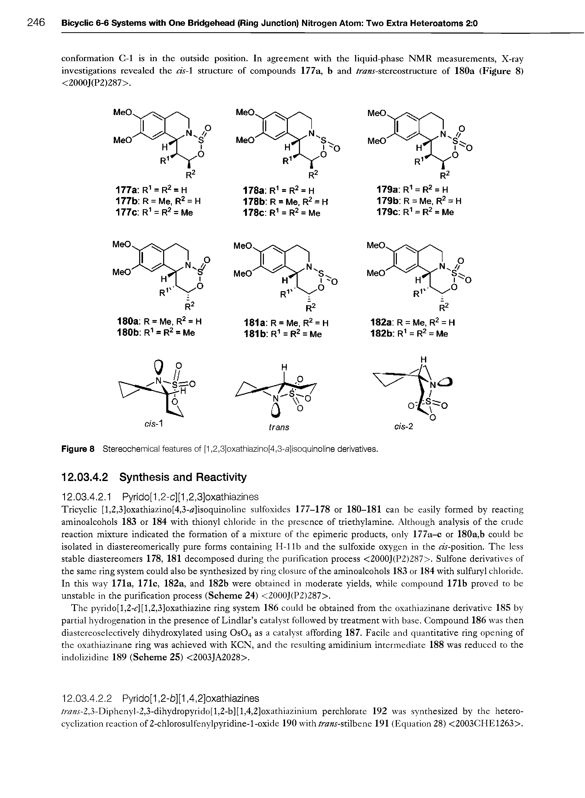 Figure 8 Stereochemical features of [1,2,3]oxathiazino[4,3-a]isoquinoline derivatives.