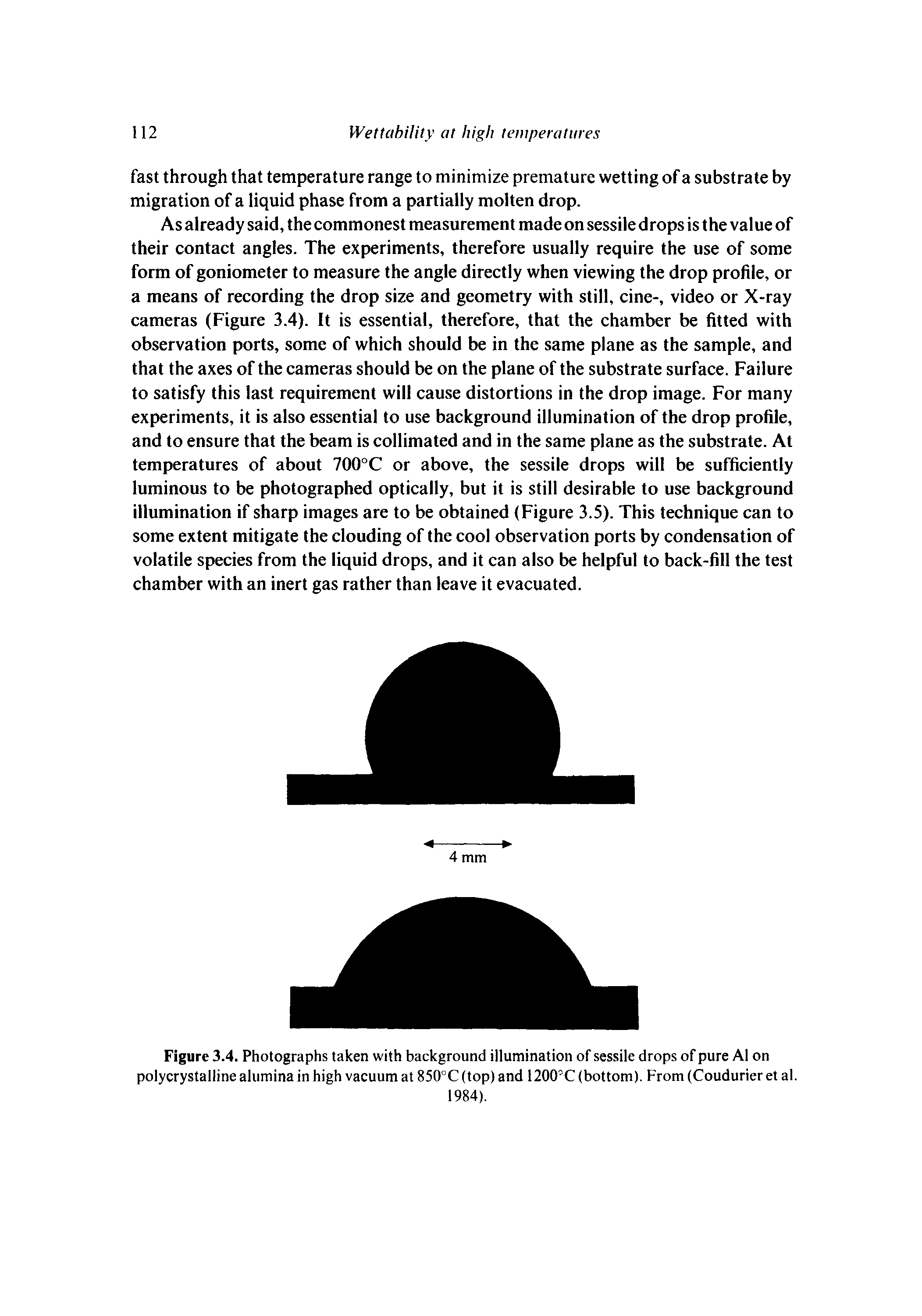 Figure 3.4. Photographs taken with background illumination of sessile drops of pure A1 on polycrystalline alumina in high vacuum at 850°C (top) and 120(PC (bottom). From (Coudurier et al.