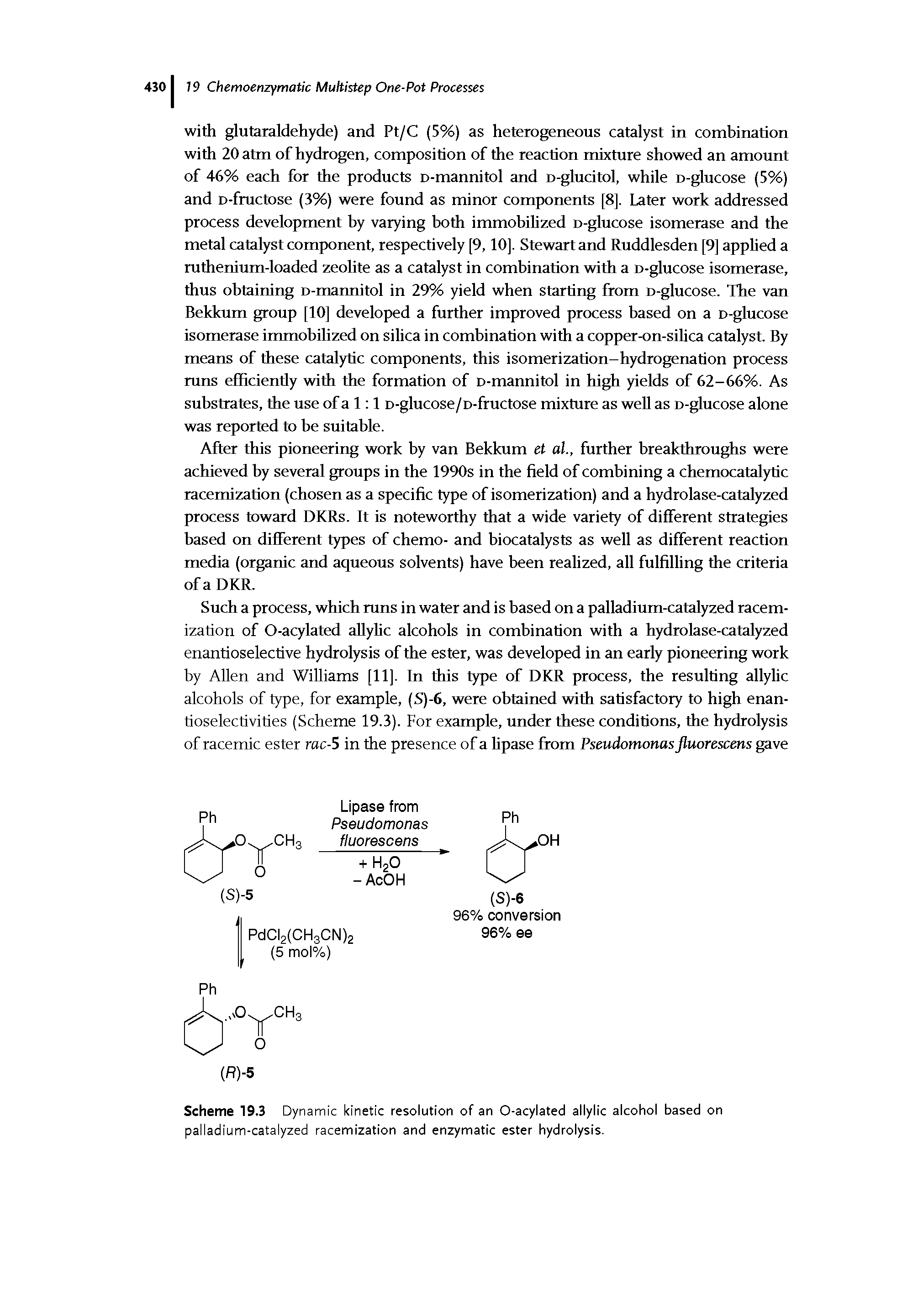 Scheme 19.3 Dynamic kinetic resolution of an O-acylated allylic alcohol based on palladium-catalyzed racemization and enzymatic ester hydrolysis.