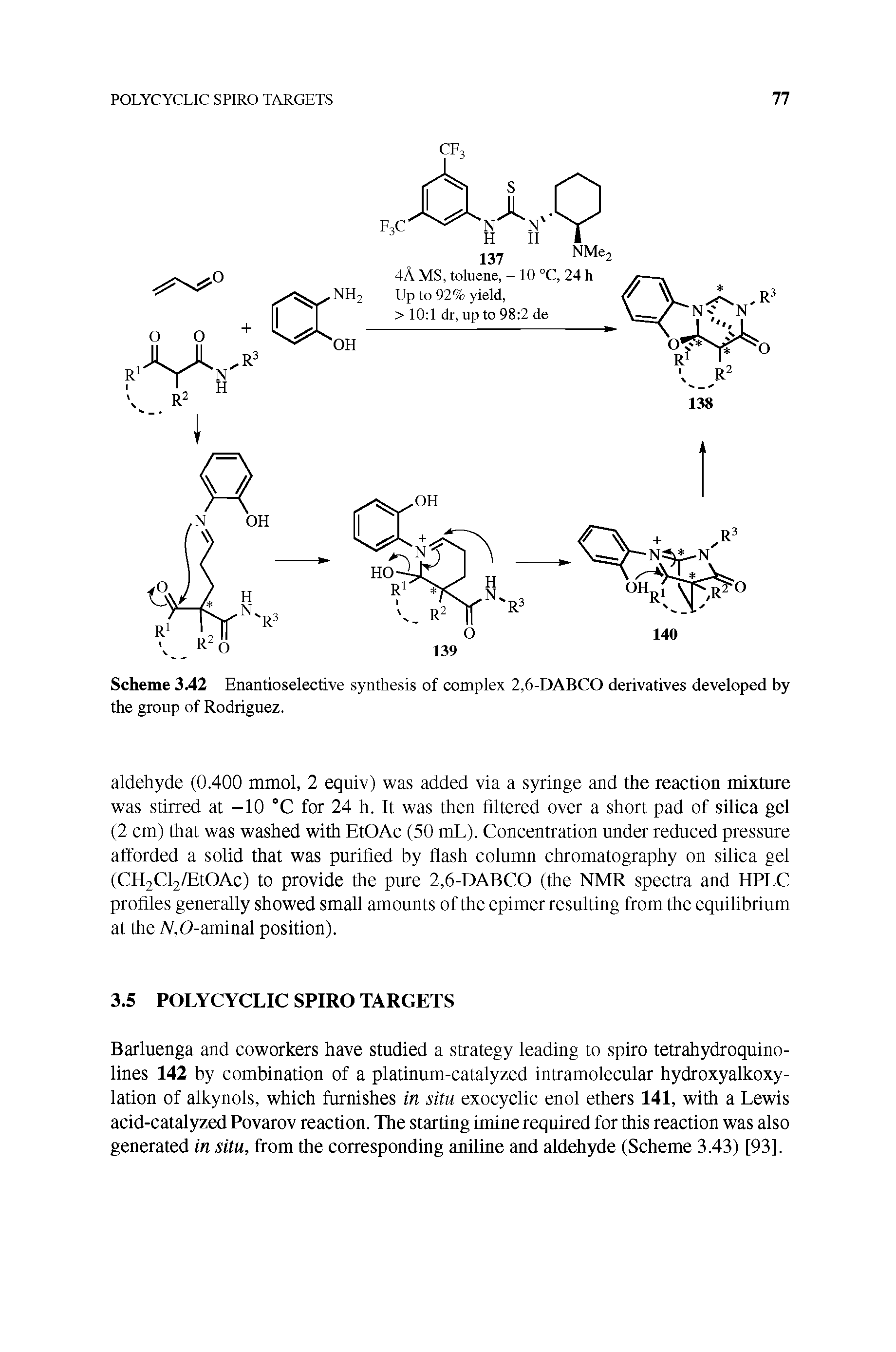 Scheme 3.42 Enantioselective synthesis of complex 2,6-DABCO derivatives developed by the group of Rodriguez.