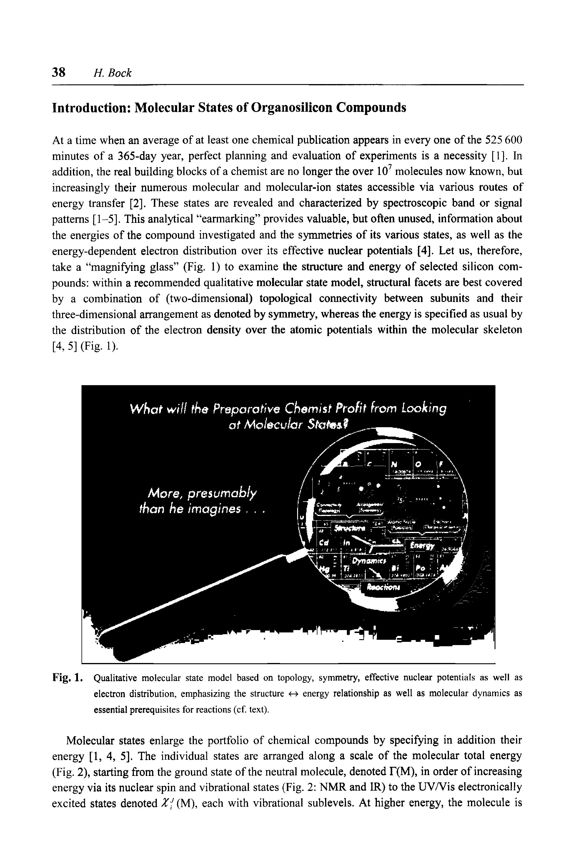 Fig. 1. Qualitative molecular state model based on topology, symmetry, effective nuclear potentials as well as electron distribution, emphasizing the structure <-> energy relationship as well as molecular dynamics as essential prerequisites for reactions (cf. text).