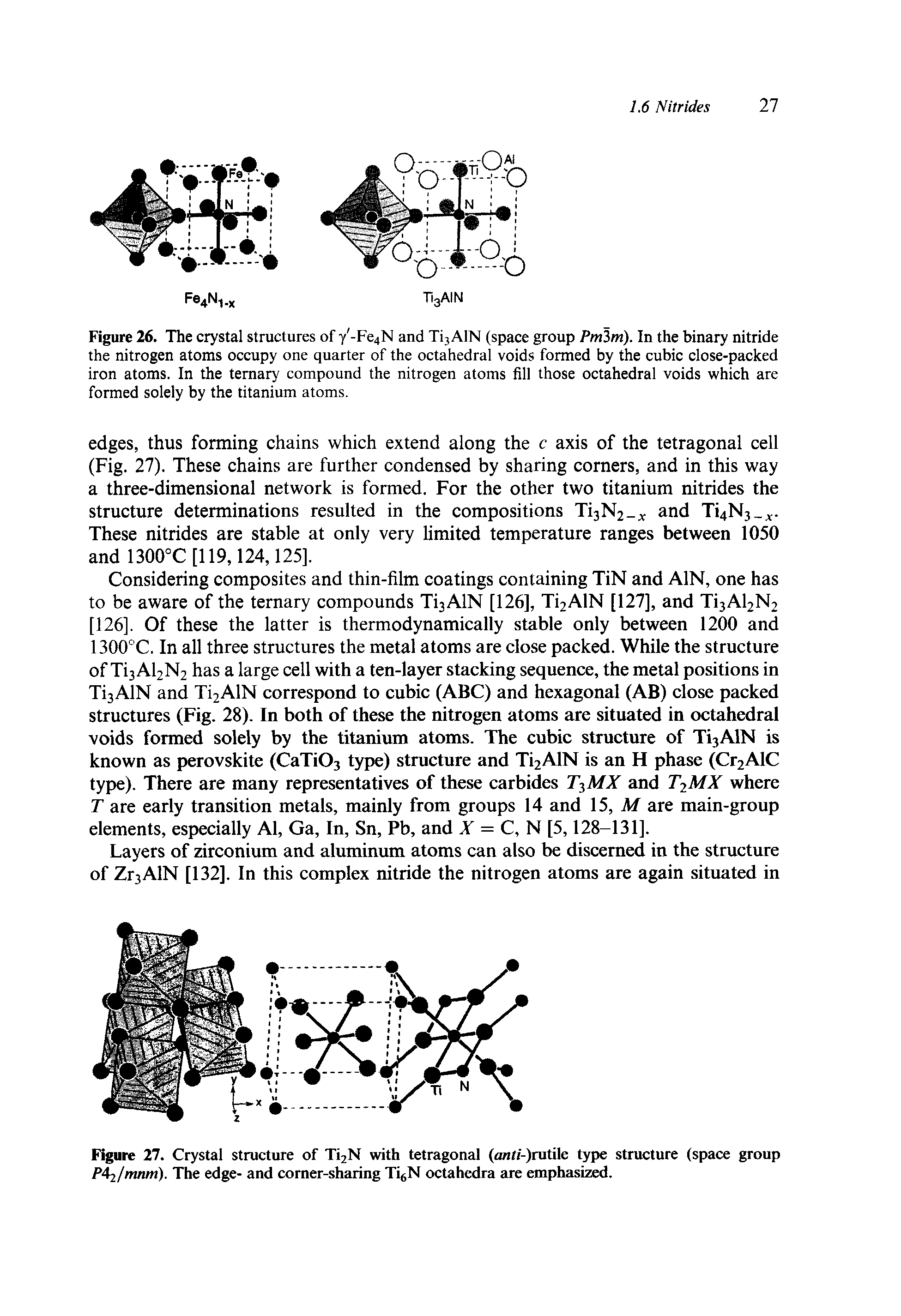 Figure 26. The crystal structures of y -Fc4N and Ti3AlN (space group Pm3m). In the binary nitride the nitrogen atoms occupy one quarter of the octahedral voids formed by the cubic close-packed iron atoms. In the ternary compound the nitrogen atoms fill those octahedral voids which are formed solely by the titanium atoms.