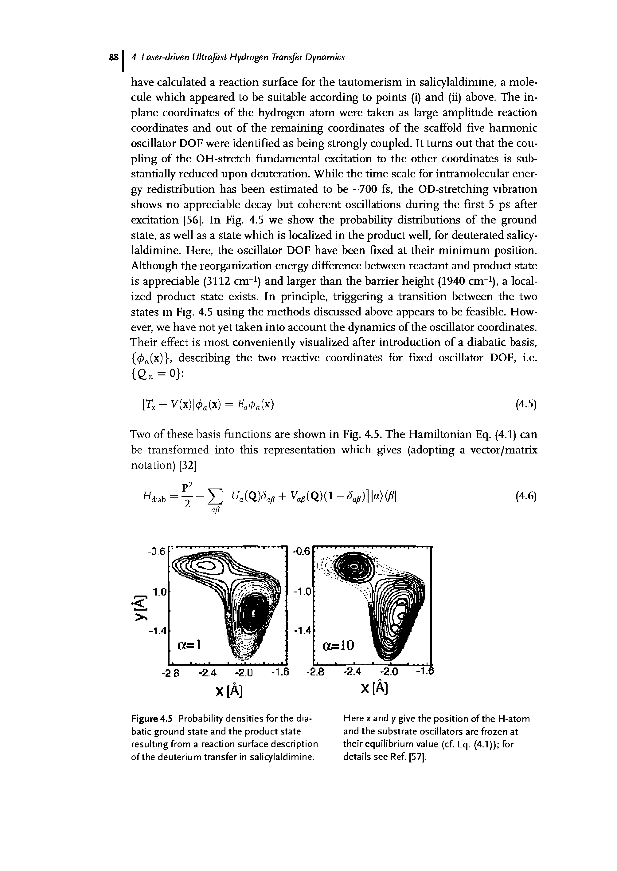 Figure 4.5 Probability densities for the diabatic ground state and the product state resulting from a reaction surface description of the deuterium transfer in salicylaldimine.