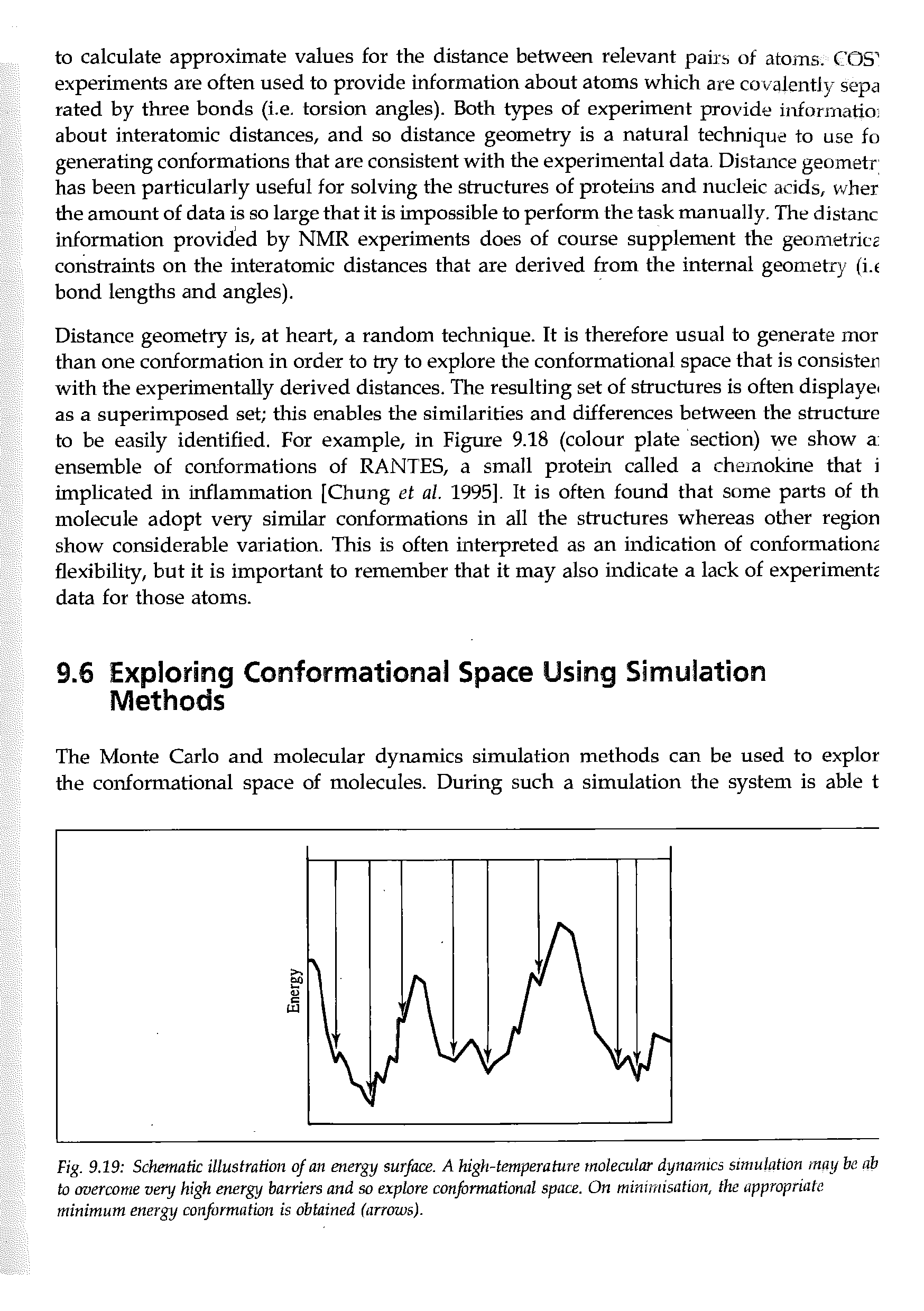 Fig. 9.19 Schematic illustration of an energy surface. A high-temperature molecular dynamics simulation may be ah to ooercome very high energy barriers and so explore conformational space. On minimisation, the appropriate minimum energy conformation is obtained (arrcrws).