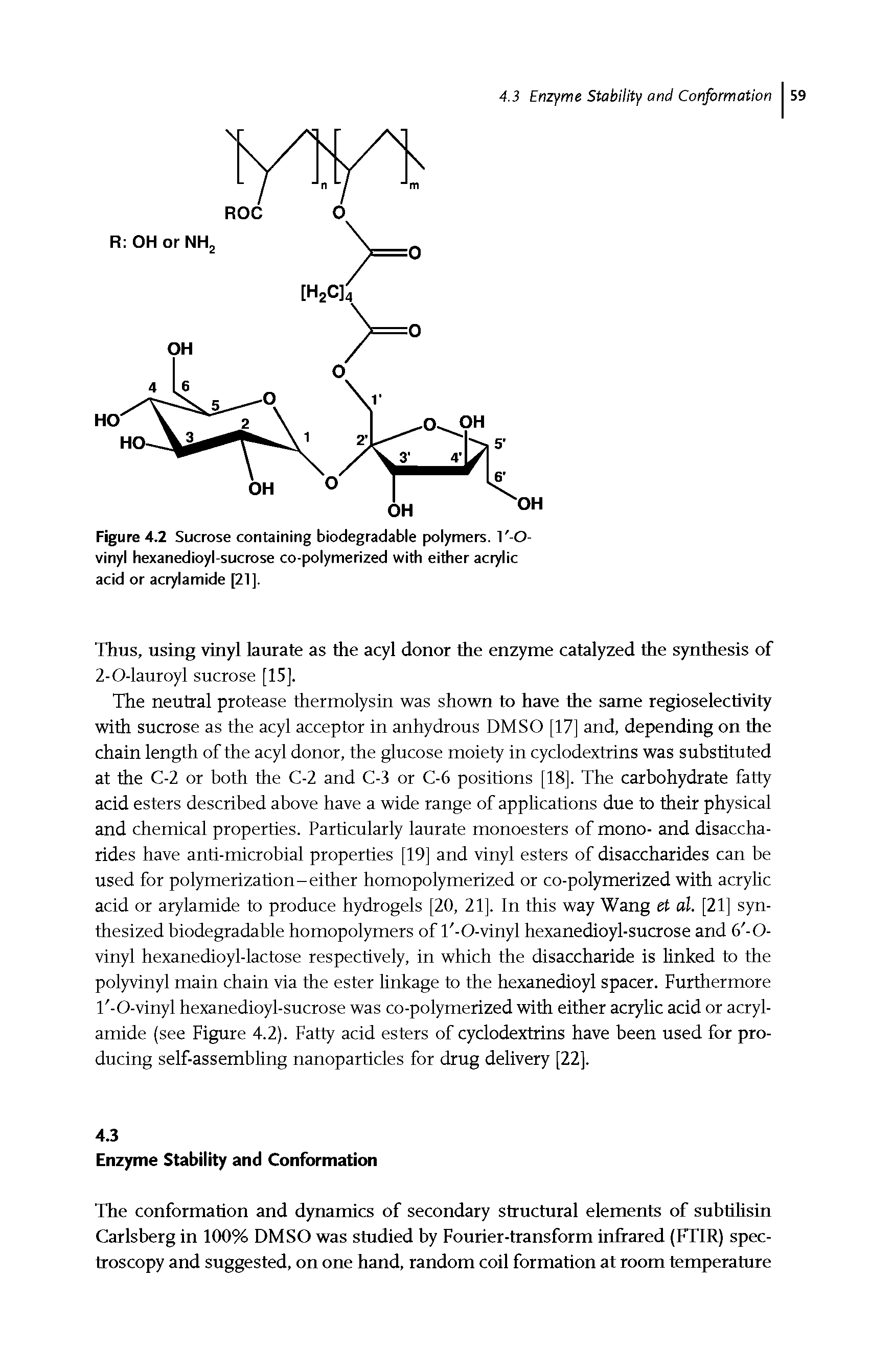 Figure 4.2 Sucrose containing biodegradable polymers. I -O-vinyl hexanedioyl-sucrose co-polymerized with either acrylic acid or acrylamide [21].