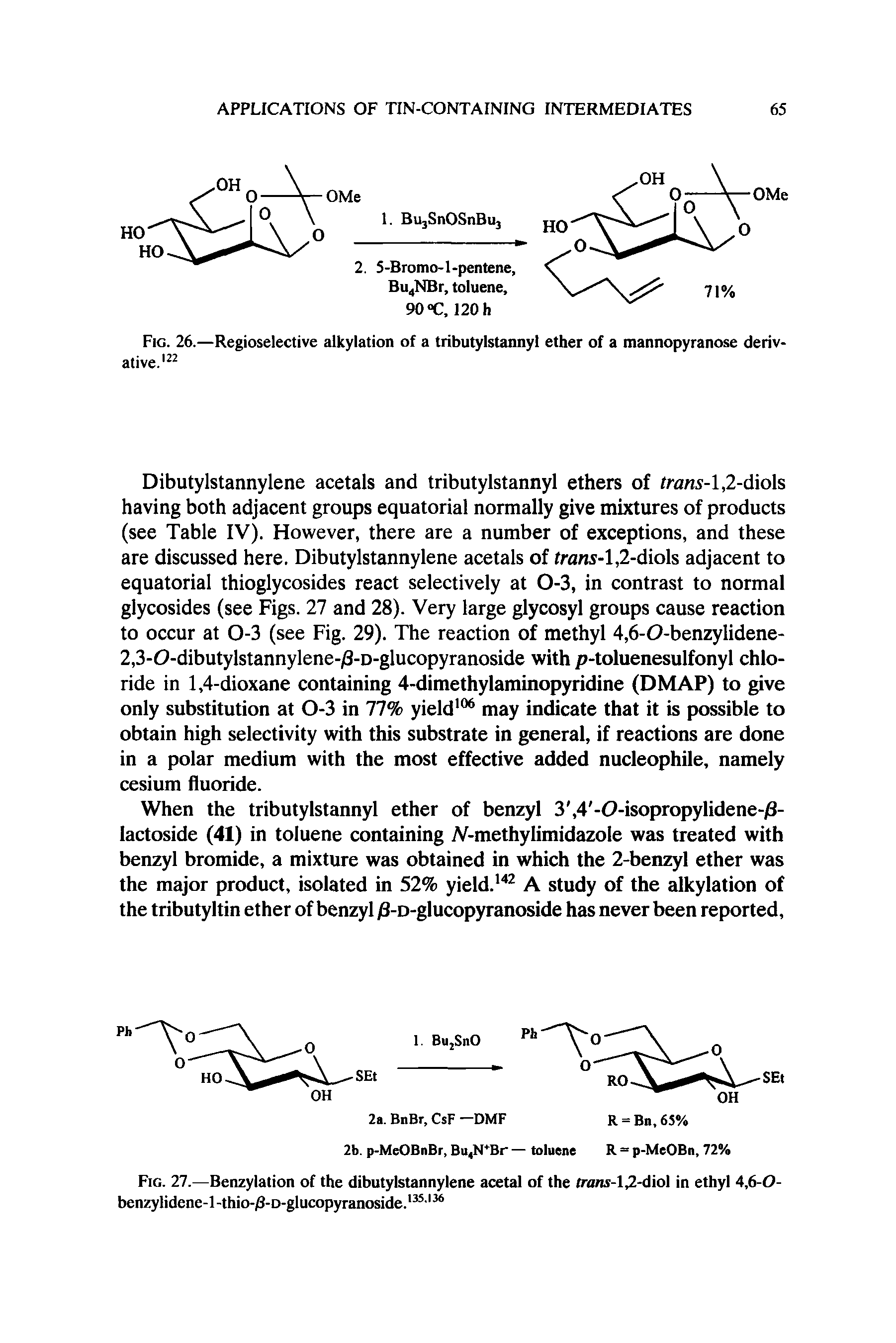 Fig. 27.—Benzylation of the dibutylstannylene acetal of the n iis-l,2-diol in ethyl 4,6-0-benzylidene-l-thio-/3-D-glucopyranoside.135136...