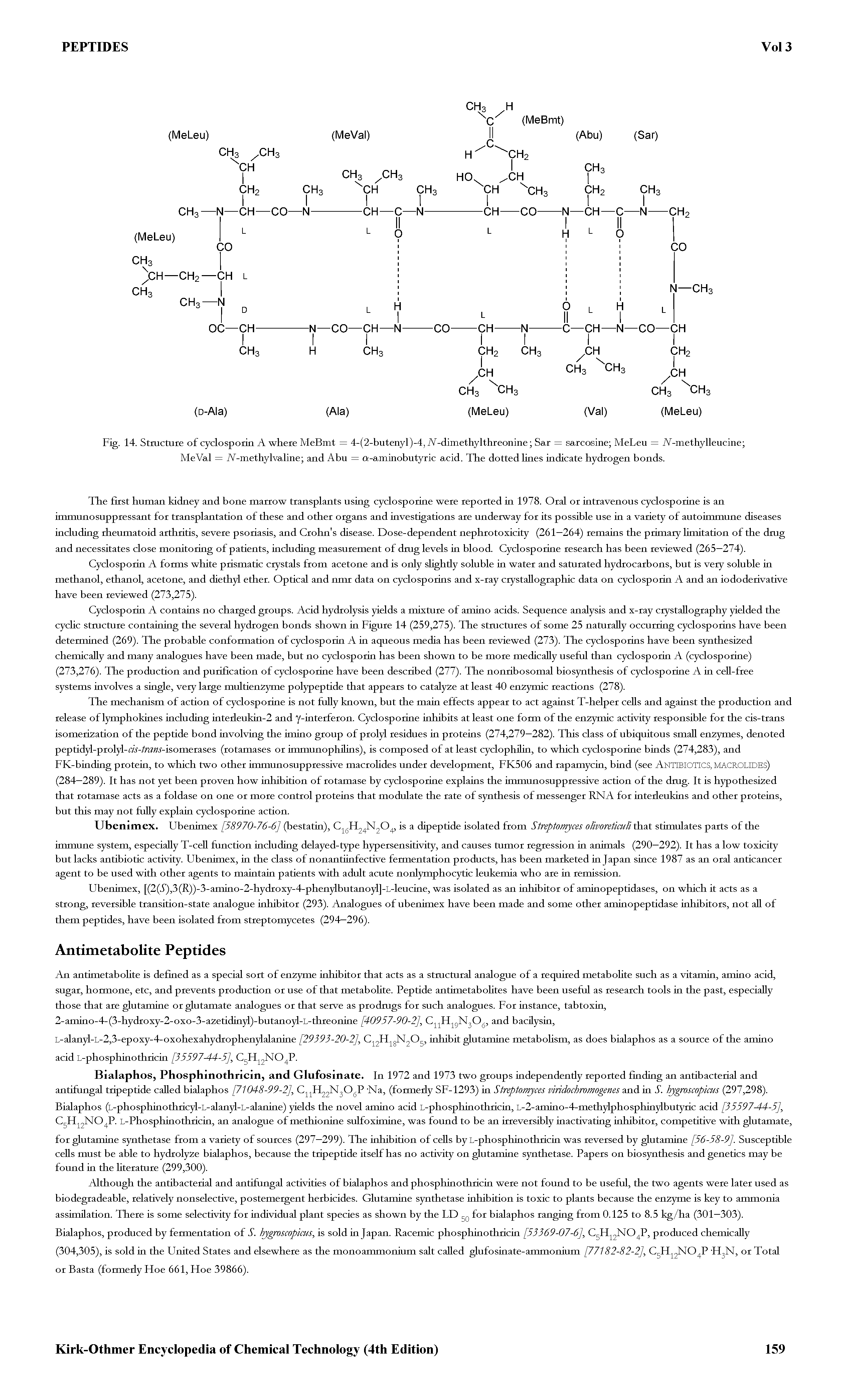 Fig. 14. Structure of cyclosporin A where MeBmt = 4-(2-butenyl)-4, A-dimethylthreonine Sar = sarcosine MeLeu = A-methylleucine ...