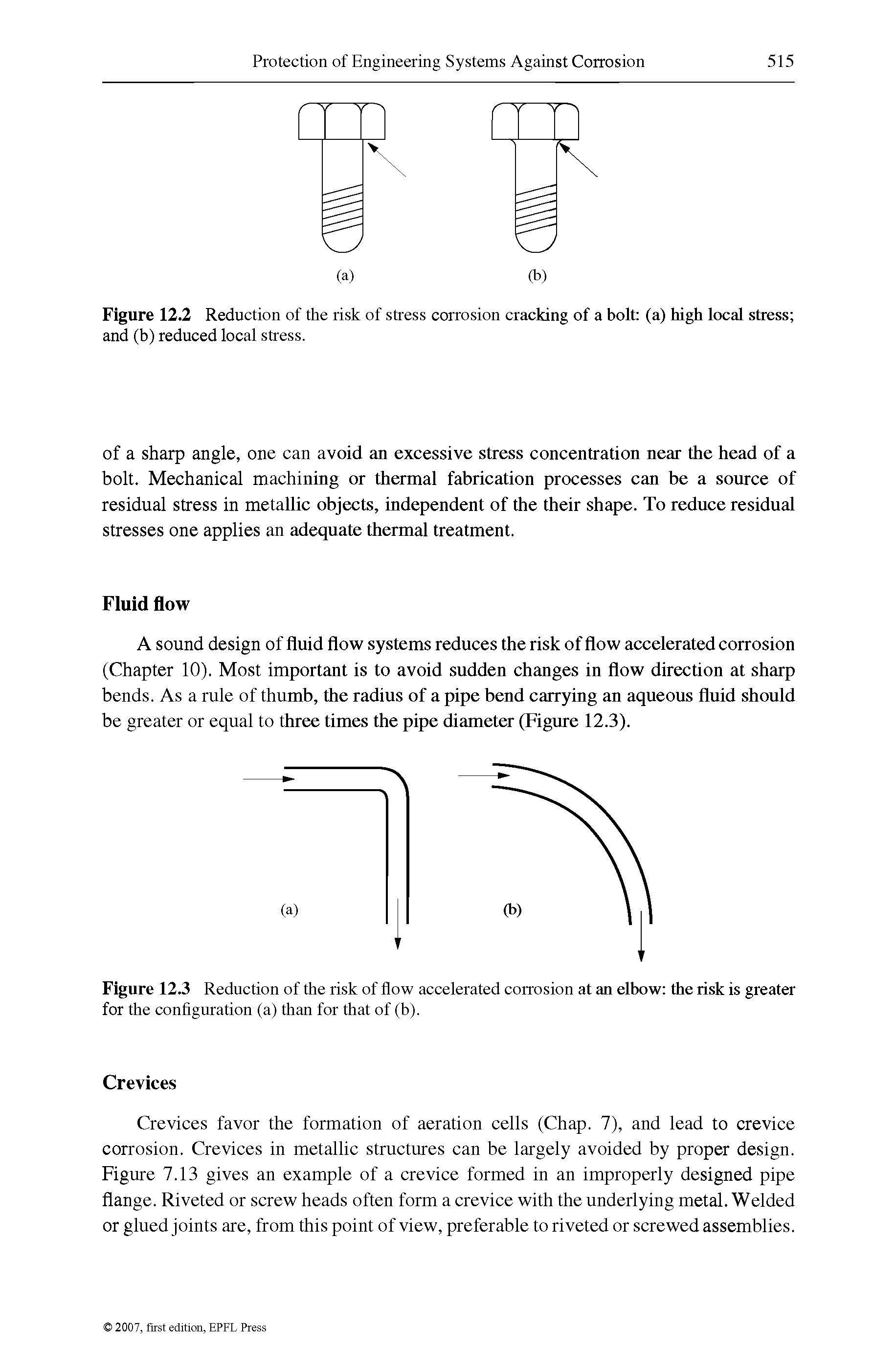 Figure 12.3 Reduction of the risk of flow accelerated corrosion at an elbow the risk is greater for the configuration (a) than for that of (b).