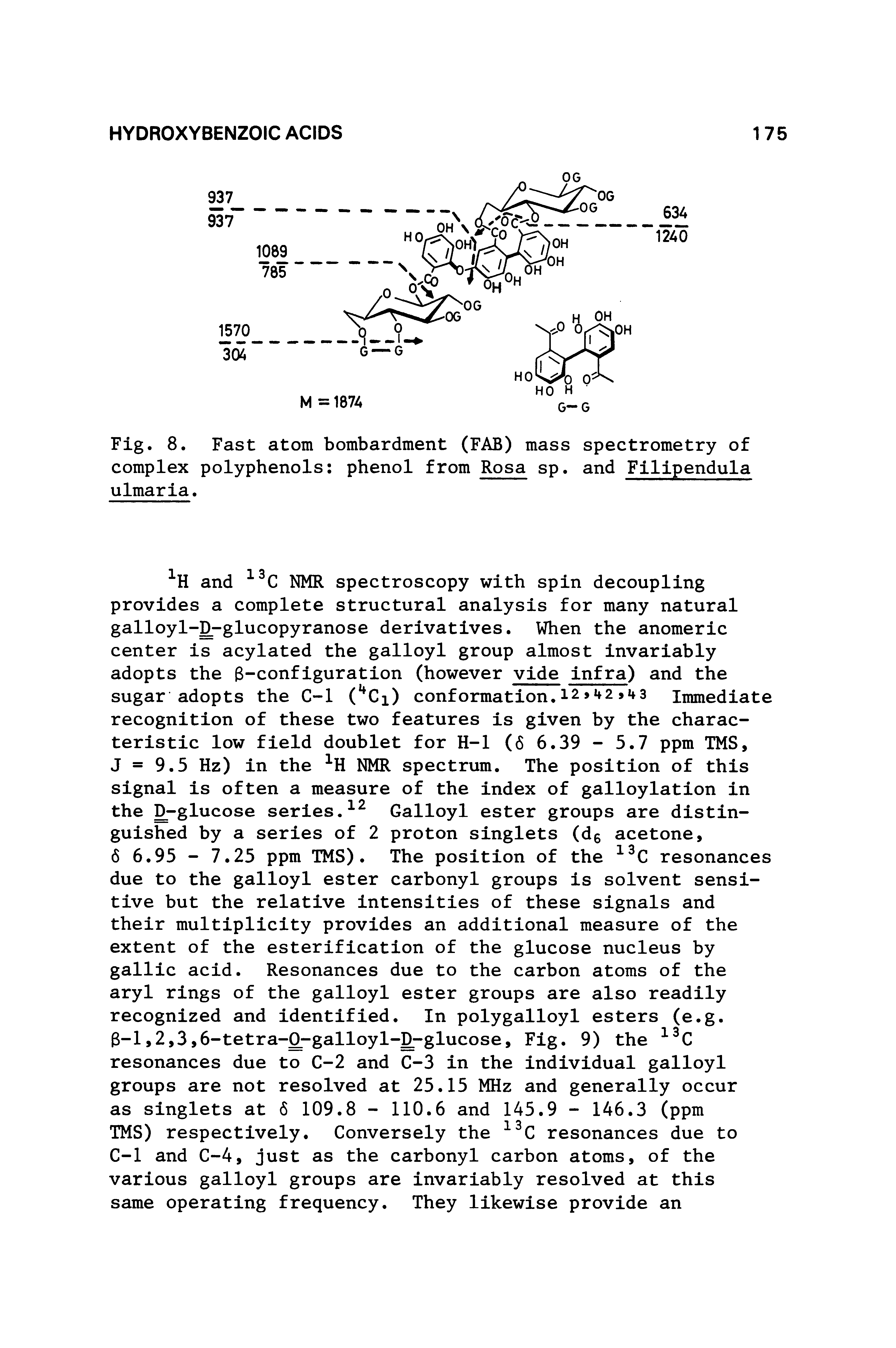 Fig. 8. Fast atom bombardment (FAB) mass spectrometry of complex polyphenols phenol from Rosa sp. and Filipendula ulmaria.