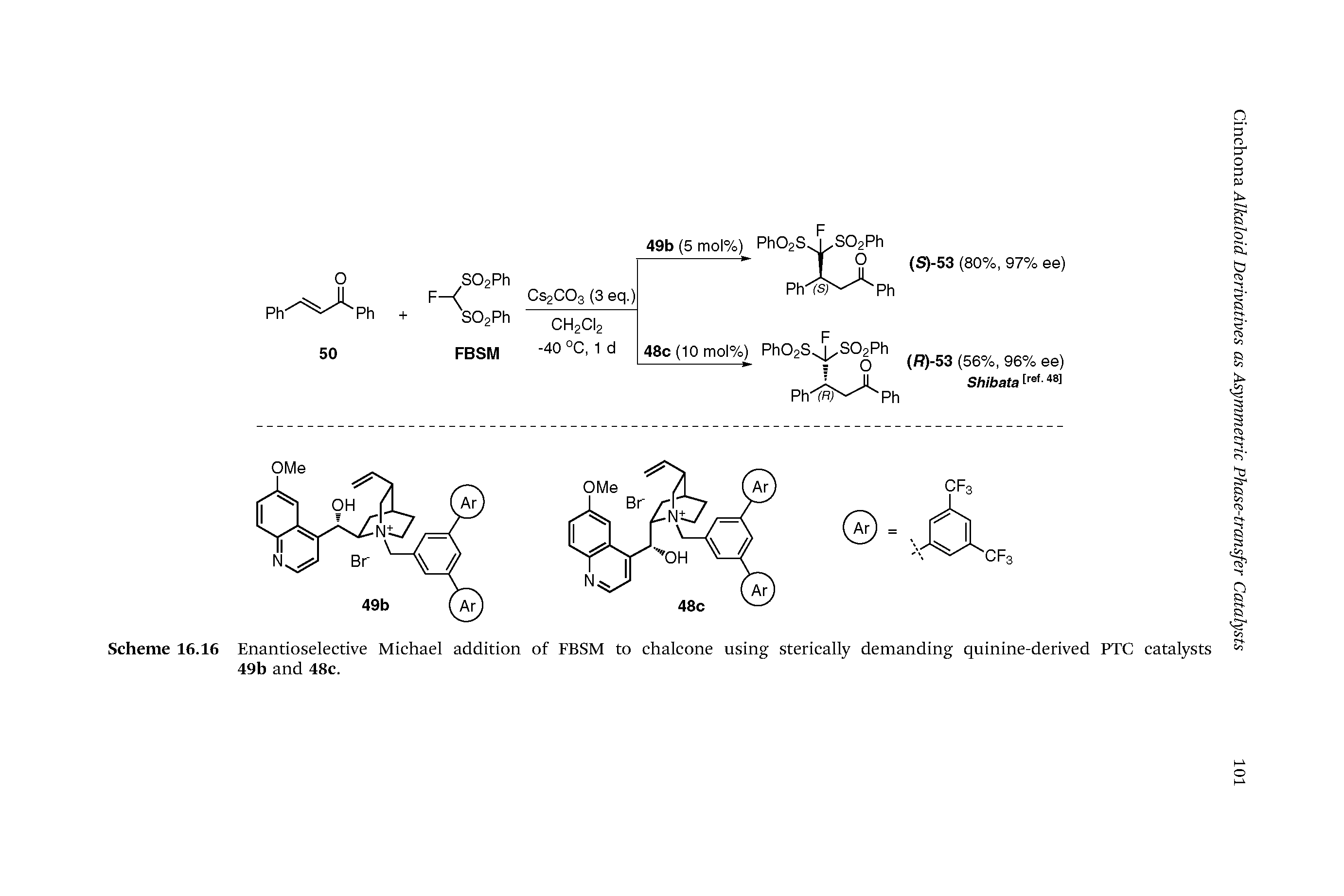 Scheme 16.16 Enantioselective Michael addition of FBSM to chalcone using sterically demanding quinine-derived PTC catalysts 49b and 48c.