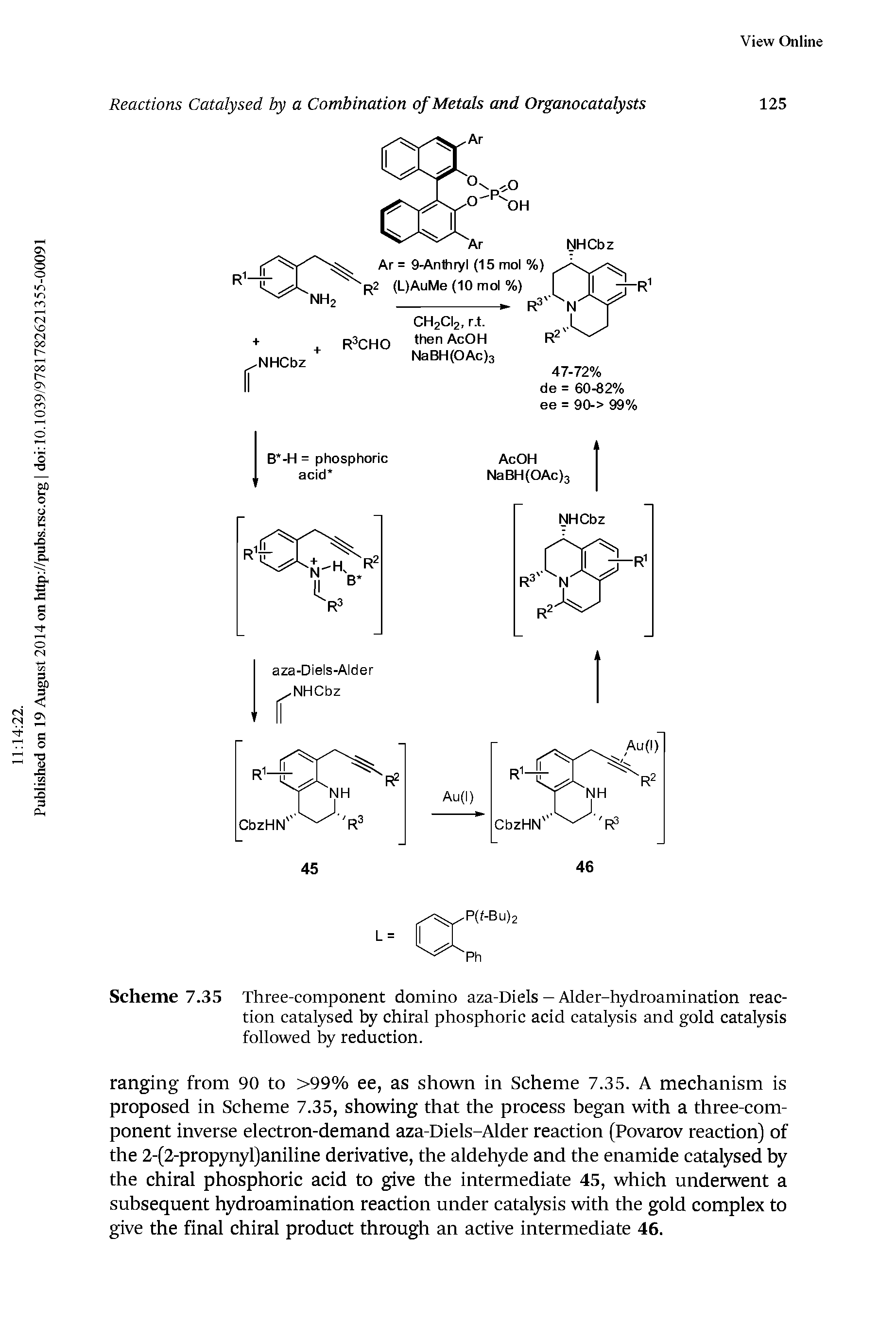 Scheme 7.35 Three-component domino aza-Diels — Alder-hydroamination reaction catalysed by chiral phosphoric acid catalysis and gold catalysis followed by reduction.