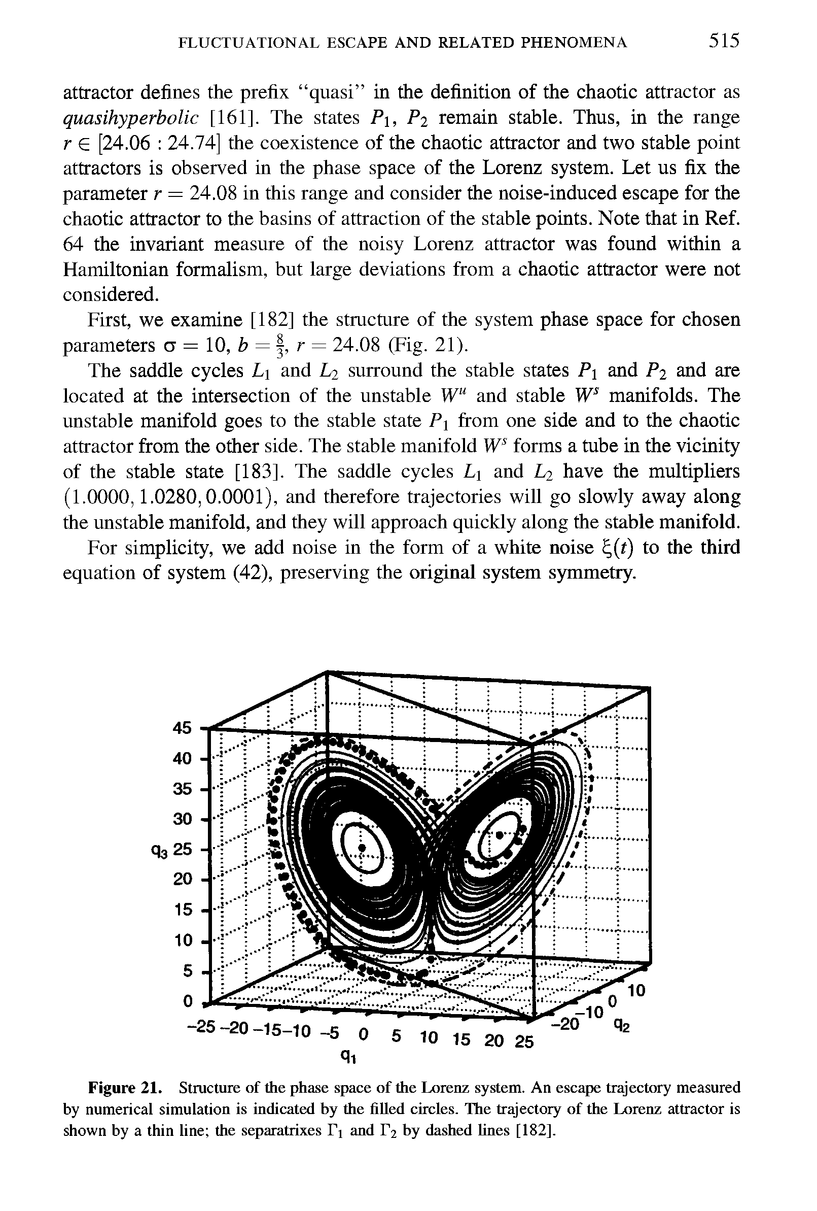 Figure 21. Structure of the phase space of the Lorenz system. An escape trajectory measured by numerical simulation is indicated by the filled circles. The trajectory of the Lorenz attractor is shown by a thin line the separatrixes T and T2 by dashed lines [182].