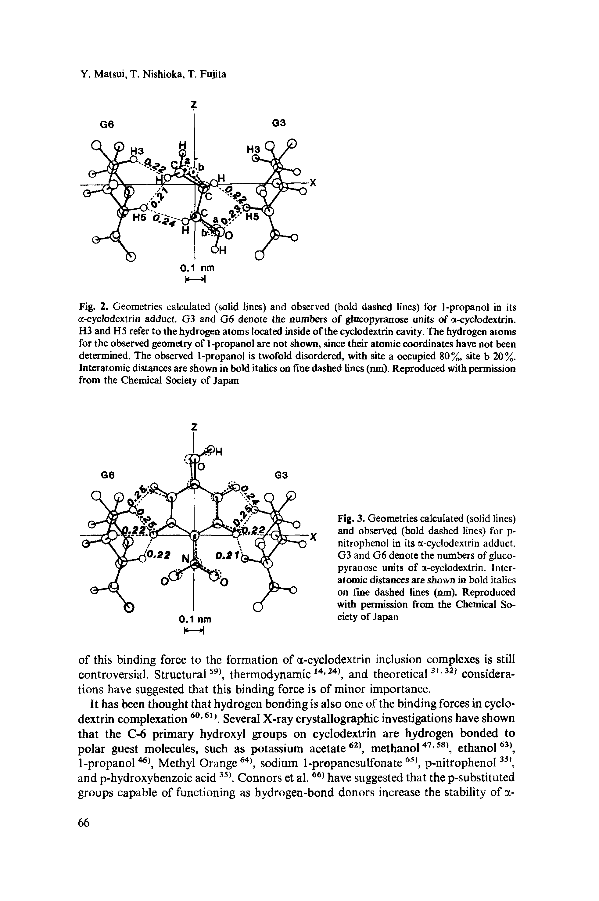 Fig. 2. Geometries calculated (solid lines) and observed (bold dashed lines) for 1-propanol in its a-cyclodextrin adduct. G3 and G6 denote the numbers of glucopyranose units of a-cyclodextrin. H3 and H5 refer to the hydrogen atoms located inside of the cyclodextrin cavity. The hydrogen atoms for the observed geometry of 1-propanol are not shown, since their atomic coordinates have not been determined. The observed 1-propanol is twofold disordered, with site a occupied 80%, site b 20%. Interatomic distances are shown in bold italics on fine dashed lines (nm). Reproduced with permission from the Chemical Society of Japan...