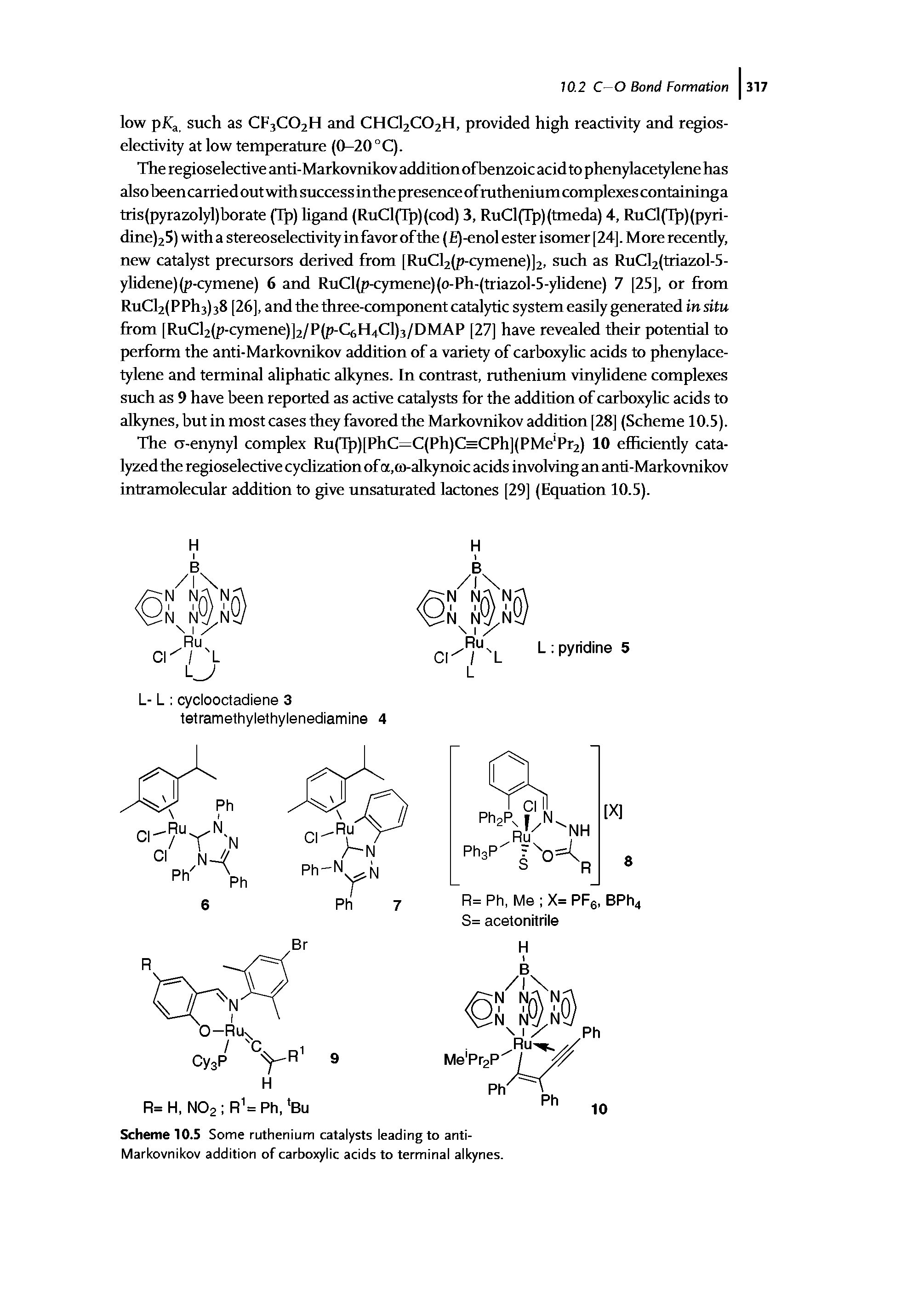 Scheme 10.5 Some ruthenium catalysts leading to anti-Markovnikov addition of carboxylic acids to terminal alkynes.