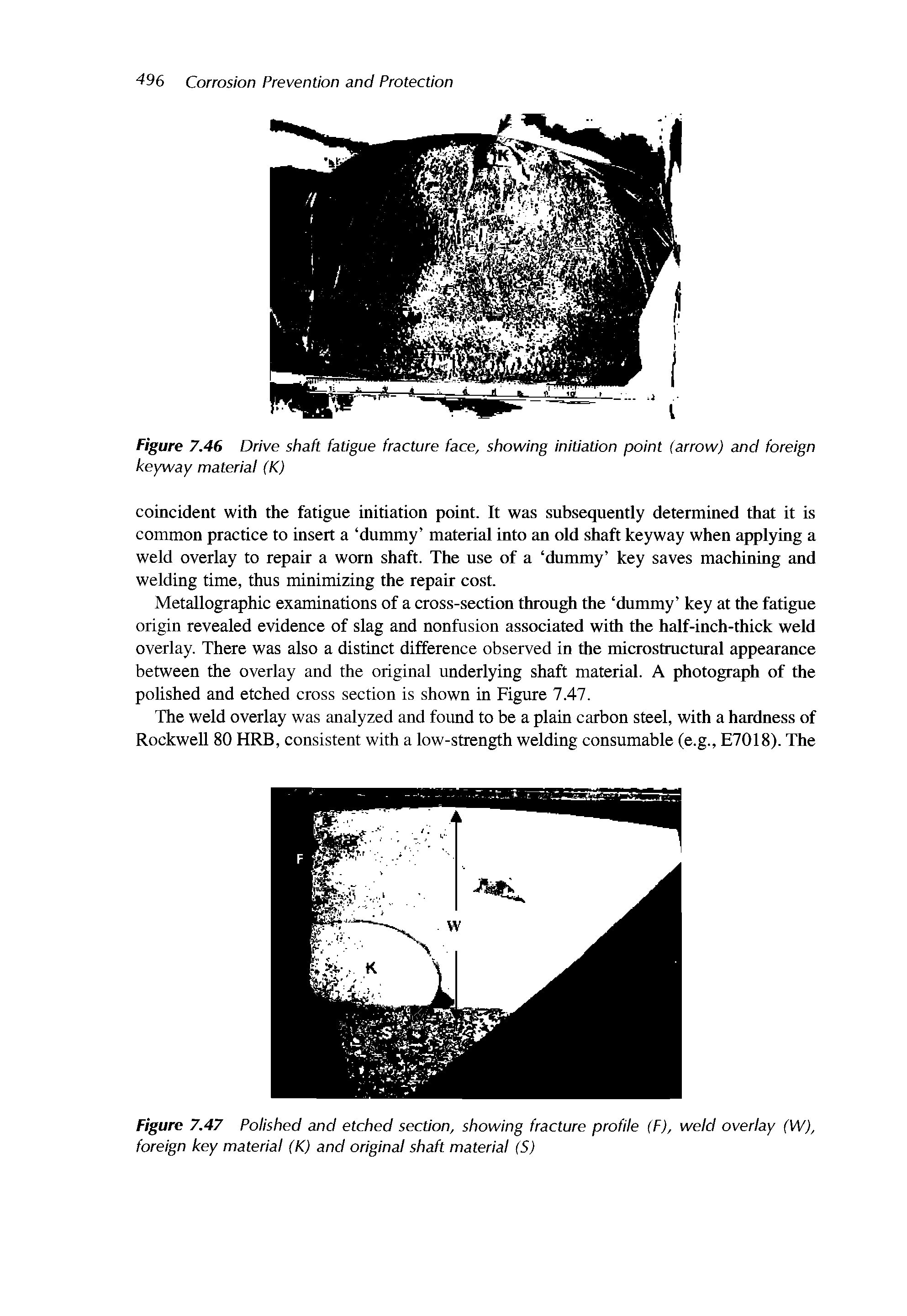 Figure 7.46 Drive shaft fatigue fracture face, showing initiation point (arrow) and foreign keyway material (K)...