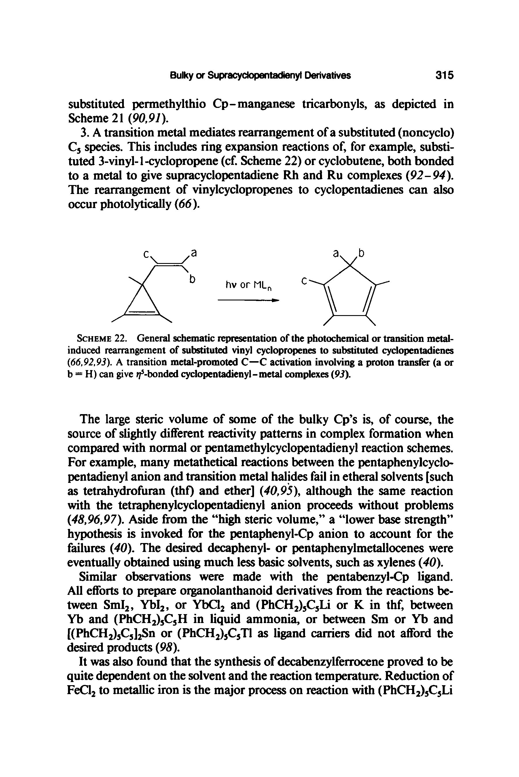 Scheme 22. General schematic representation of the photochemical or transition metal-induced rearrangement of substituted vinyl cyclopropenes to substituted cyclopentadienes (66,92,93). A transition metal-promoted C—C activation involving a proton transfer (a or b = H) can give -bonded cyclopentadienyI-metal complexes (93).