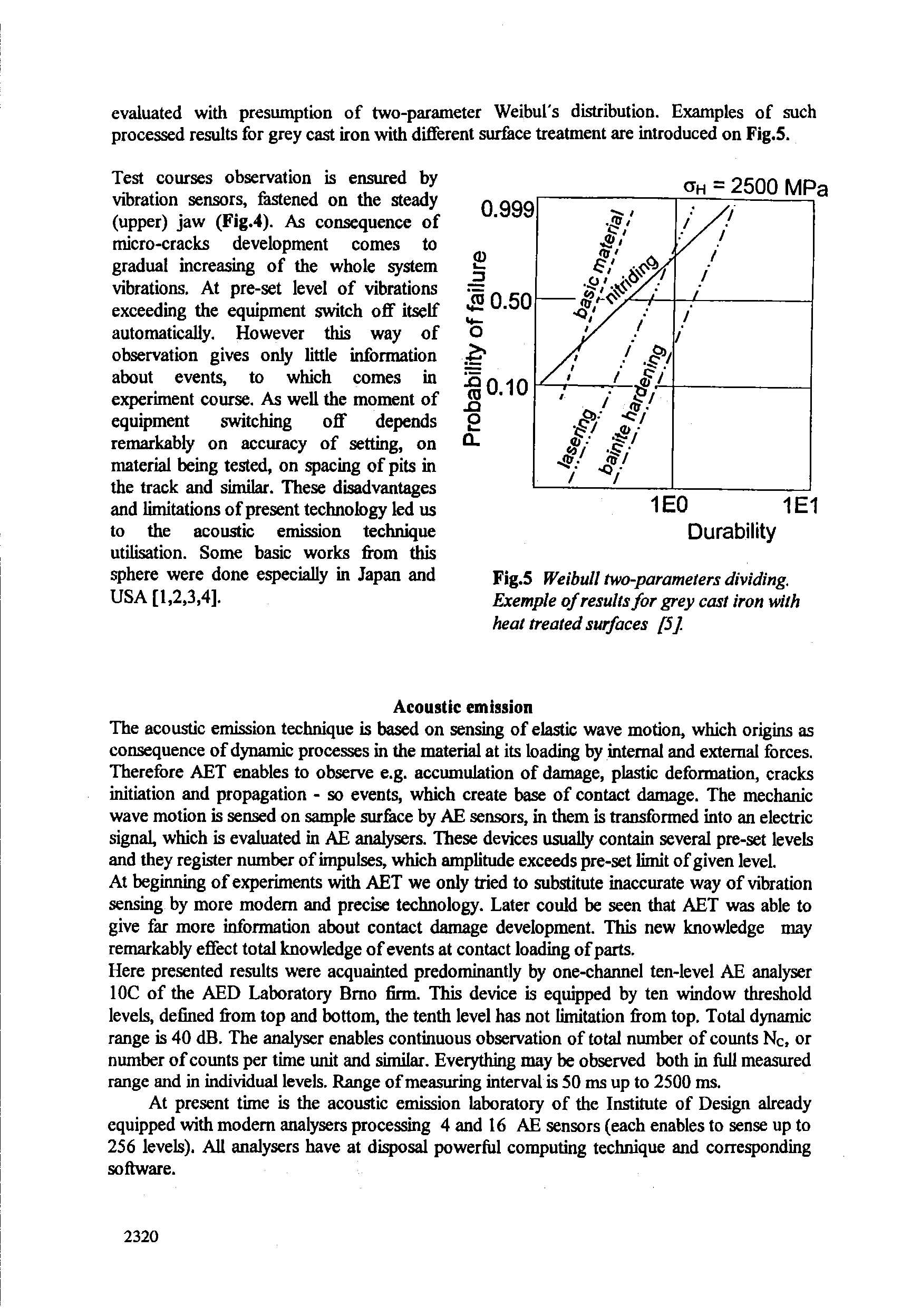 Fig.5 Weibull two-parameters dividing. Exemple of results for grey cast iron with heat treated surfaces [5],...
