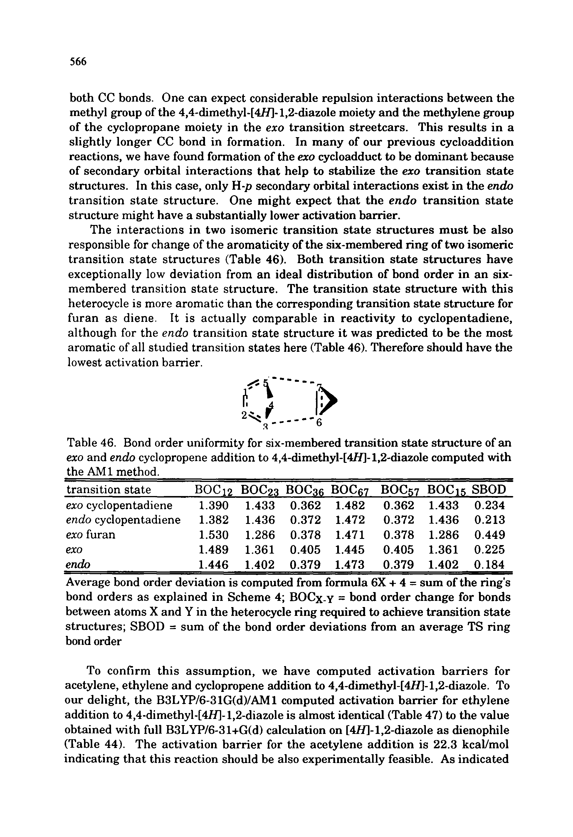 Table 46. Bond order uniformity for six-membered transition state structure of an exo and endo cyclopropene addition to 4,4-dimethyl-[4H]-1,2-diazole computed with the AMI method.