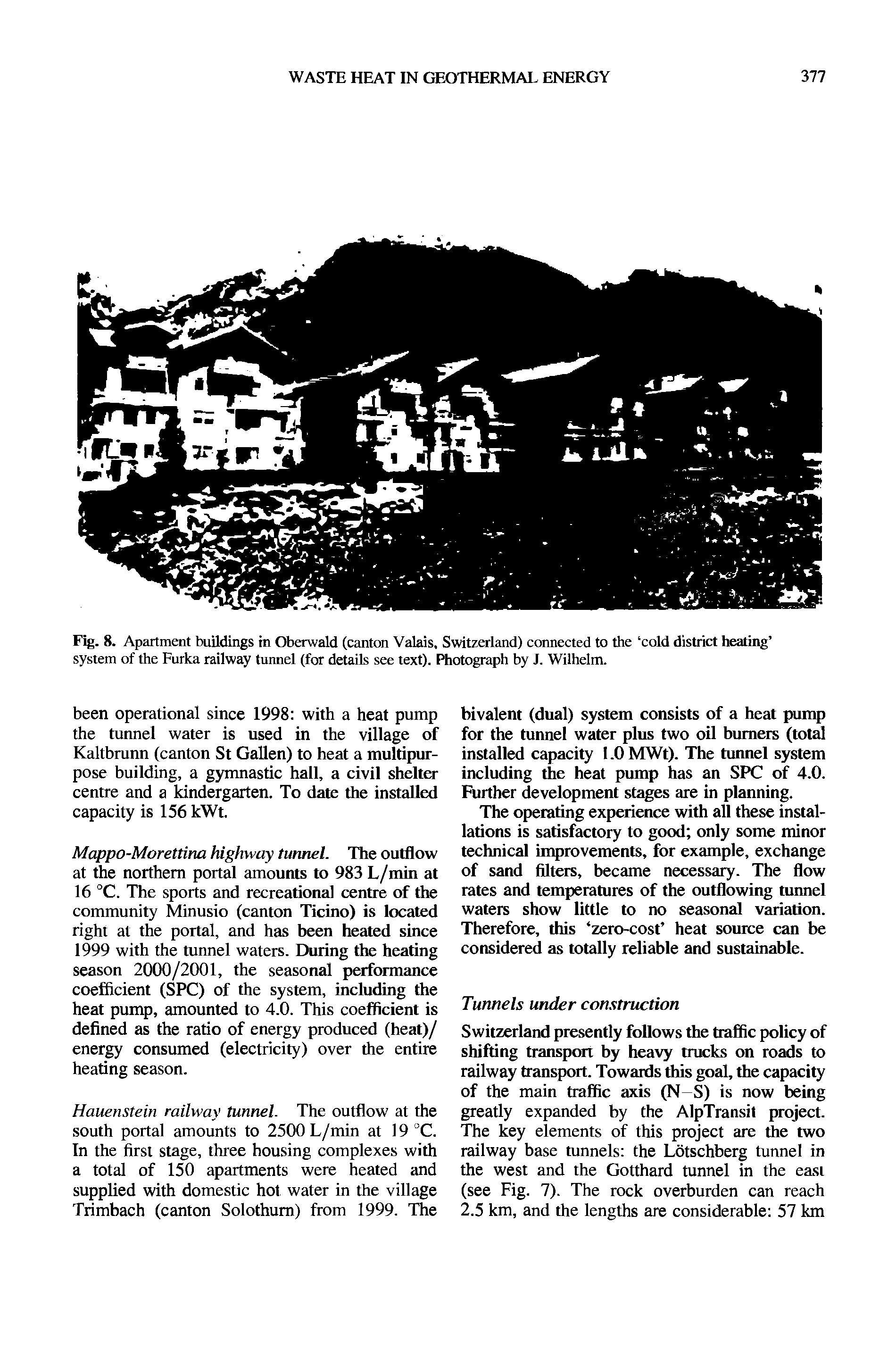 Fig. 8. Apartment buildings in Oberwald (canton Valais, Switzerland) connected to the cold district heating system of the Furka railway tunnel (for details see text). Photograph by J. Wilhelm.