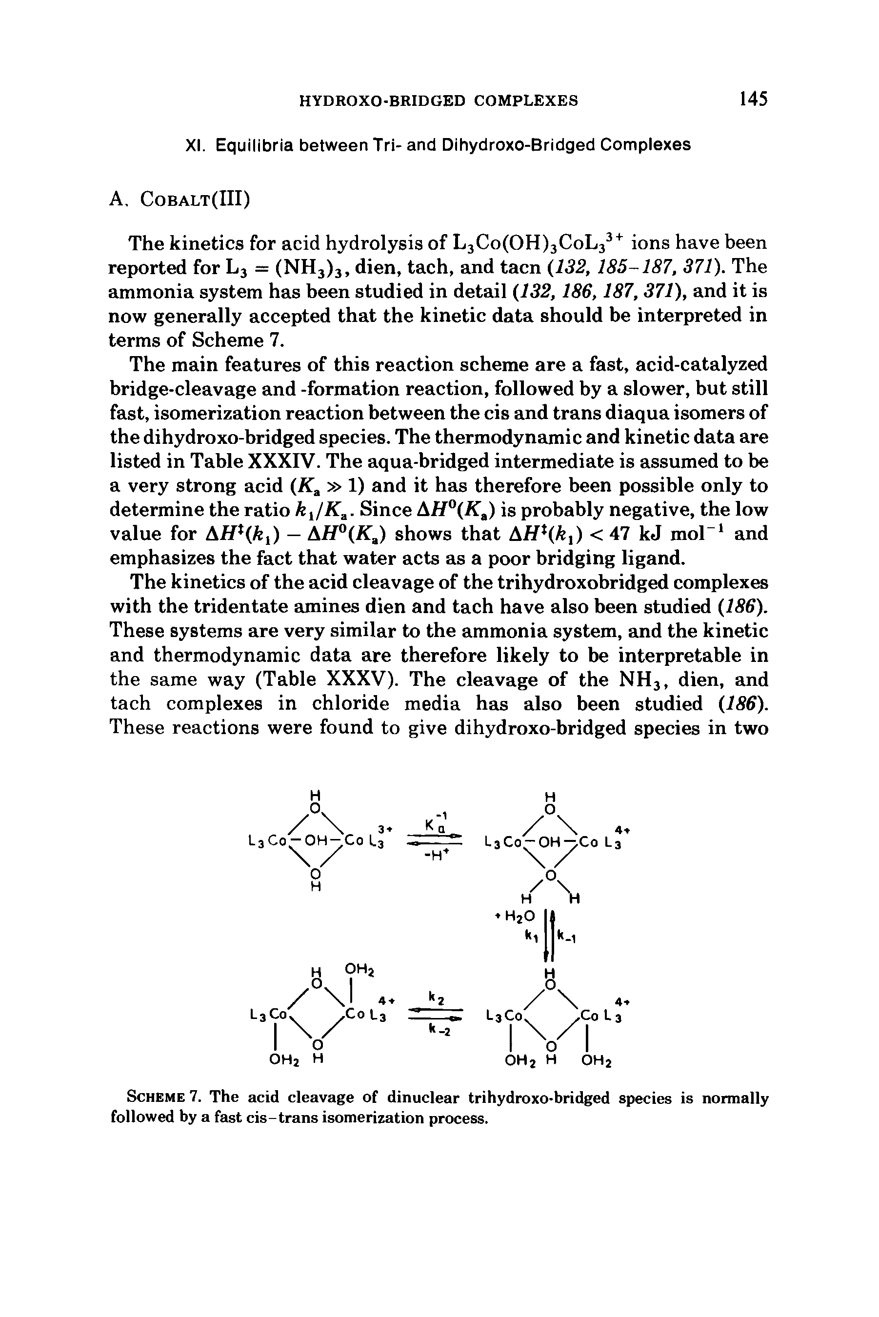 Scheme 7. The acid cleavage of dinuclear trihydroxo-bridged species is normally followed by a fast cis-trans isomerization process.