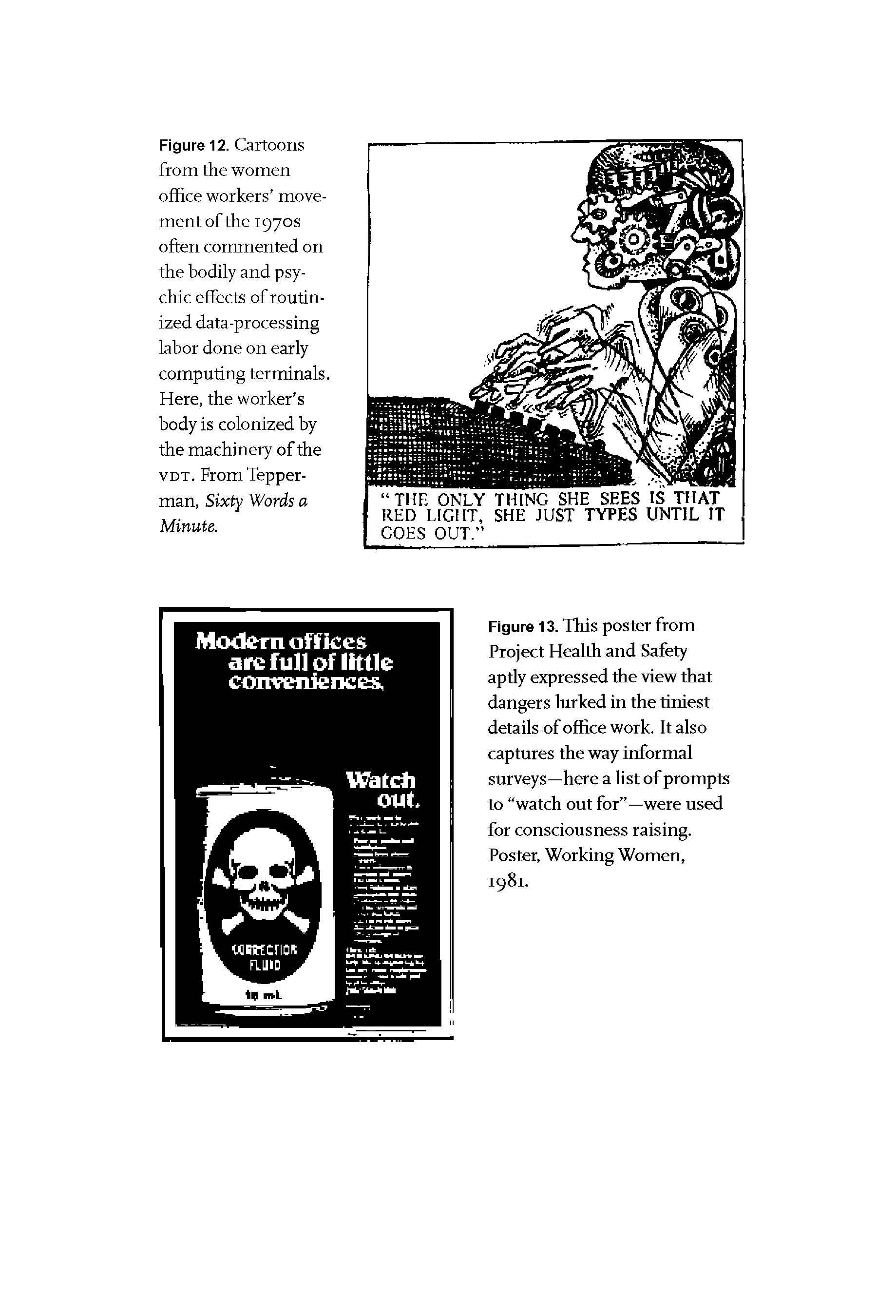 Figure 13. This poster from Project Health and Safety aptly expressed the view that dangers lurked in the tiniest details of office work. It also captures the way informal surveys—here a hst of prompts to watch out for —were used for consciousness raising. Poster, Working Women,...