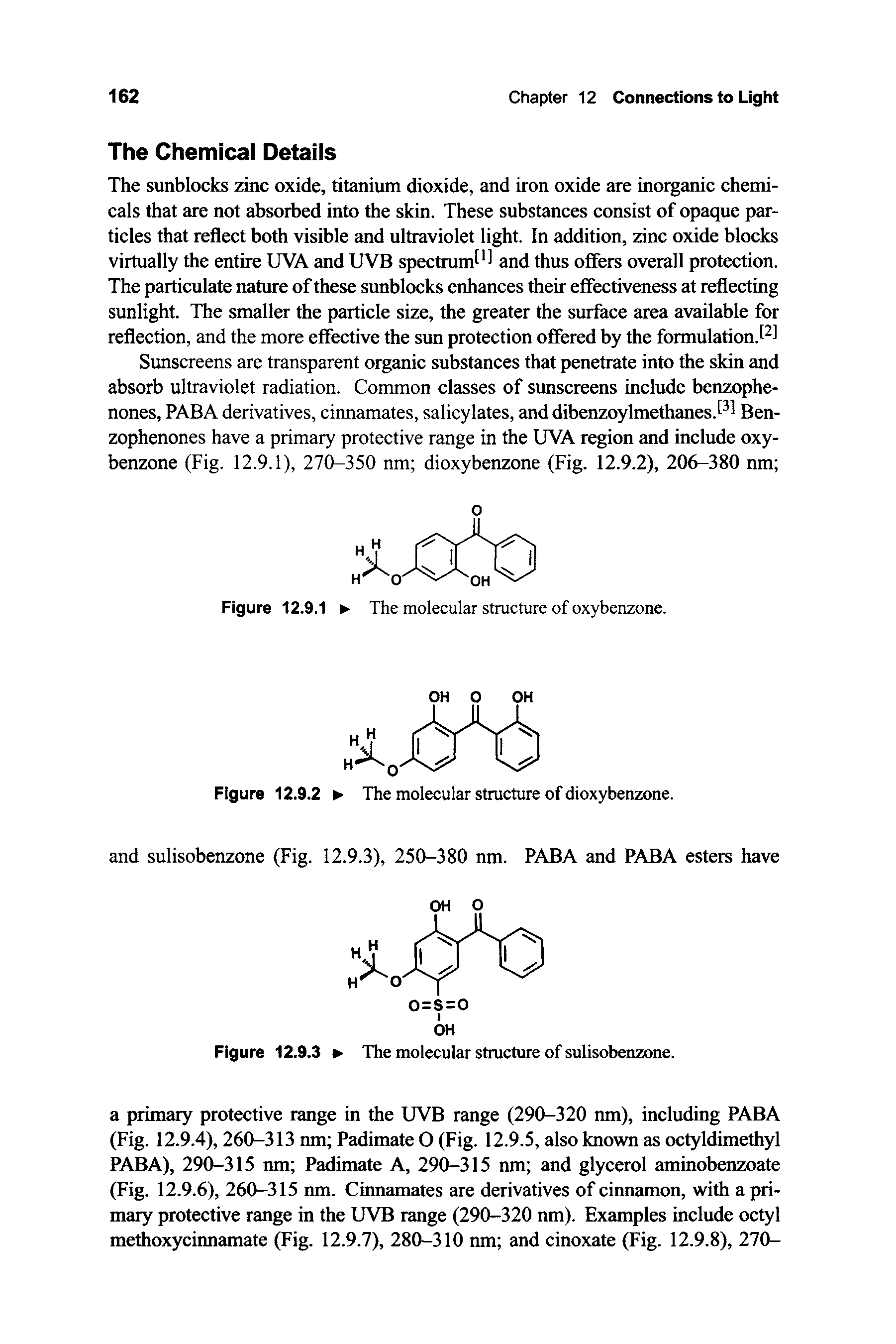 Figure 12.9.2 The molecular structure of dioxybenzone. and sulisobenzone (Fig. 12.9.3), 250-380 nm. PABA and PABA esters have...