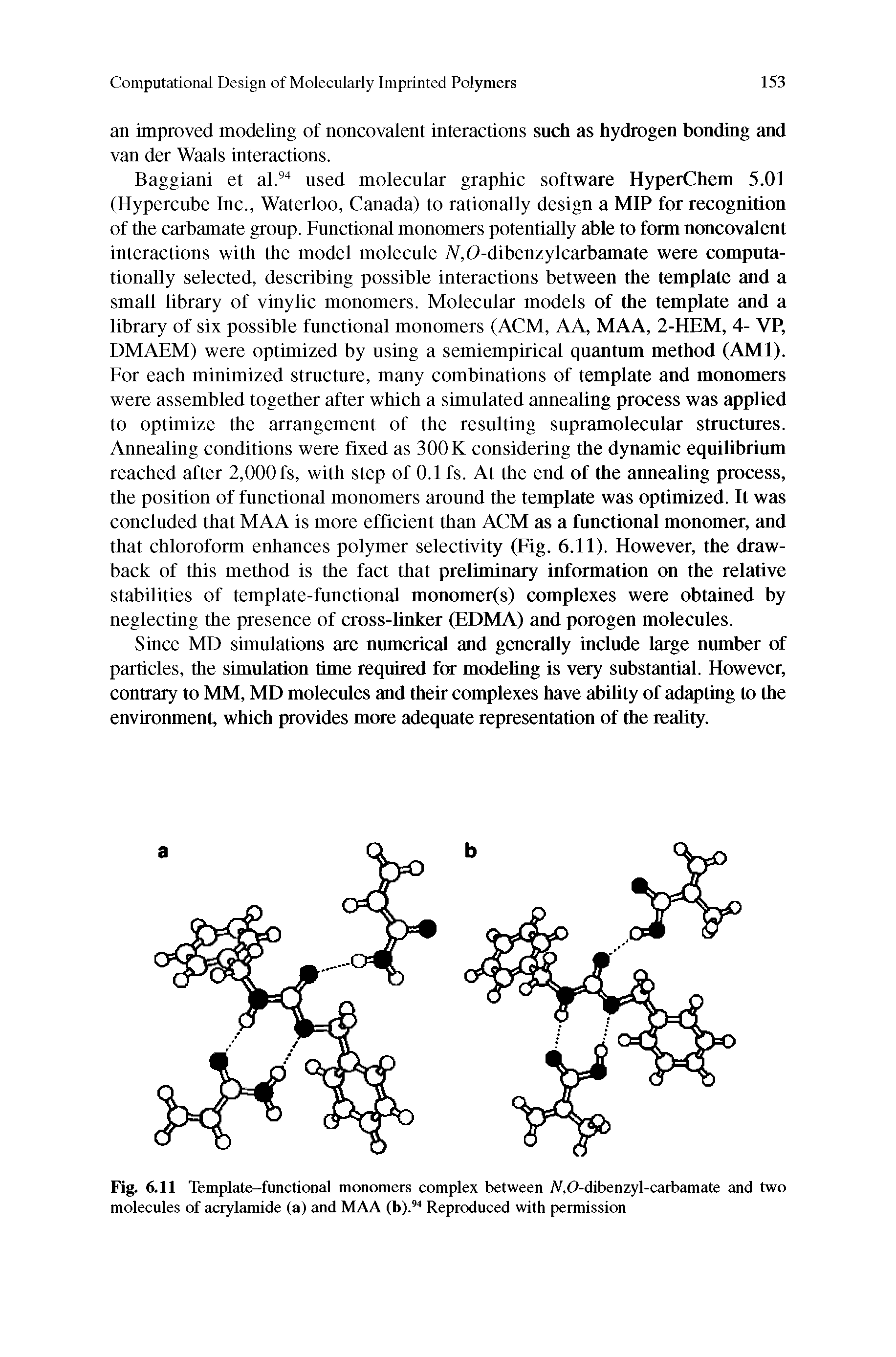 Fig. 6.11 Template-functional monomers complex between /V.O-dibenzyl-carbamate and two molecules of acrylamide (a) and MAA (b).94 Reproduced with permission...