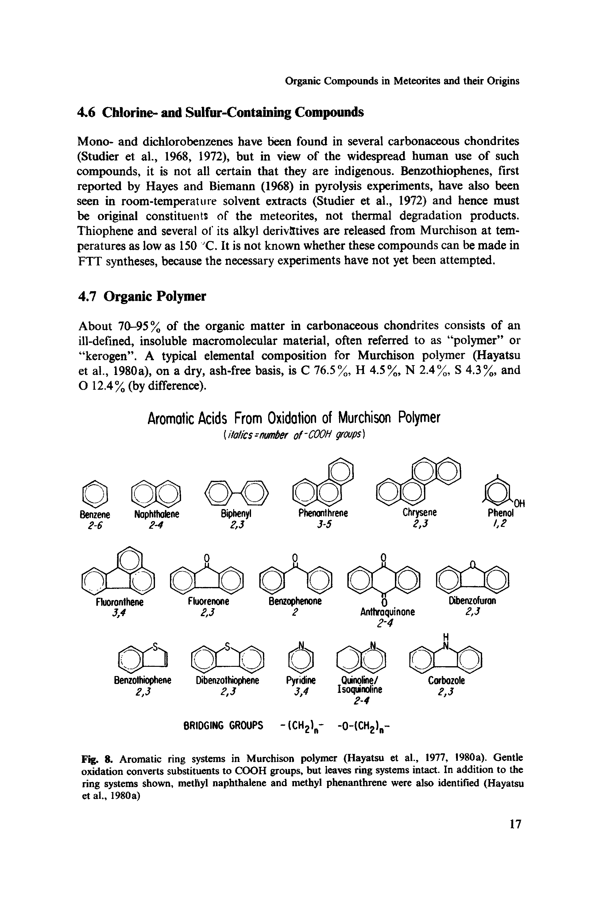 Fig. 8. Aromatic ring systems in Murchison polymer (Hayatsu et al., 1977, 1980a). Gentle oxidation converts substituents to COOH groups, but leaves ring systems intact. In addition to the ring systems shown, methyl naphthalene and methyl phenanthrene were also identified (Hayatsu et al., 1980a)...