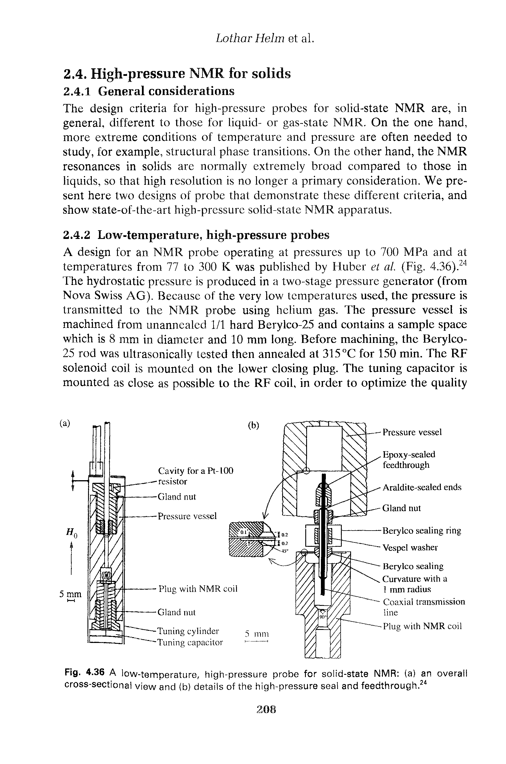 Fig. 4.36 A low-temperature, high-pressure probe for solid-state NMR (a) an overall cross-sectional view and (b) details of the high-pressure seal and feedthrough. ...