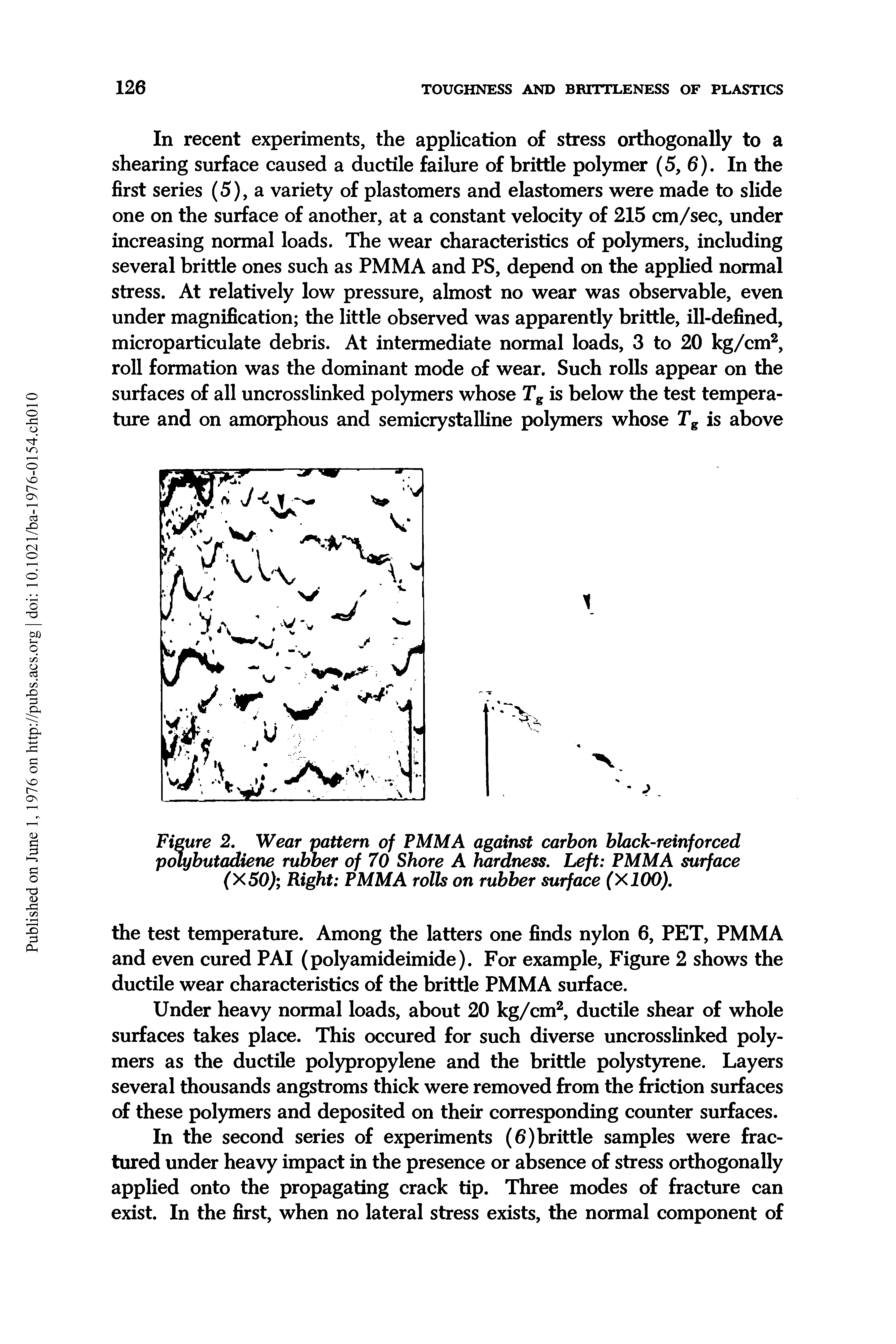 Figure 2. Wear pattern of PMMA against carbon black-reinforced polybutadiene rubber of 70 Shore A hardness. Left PMMA surface (X50) Right PMMA rolls on rubber surface (X100).