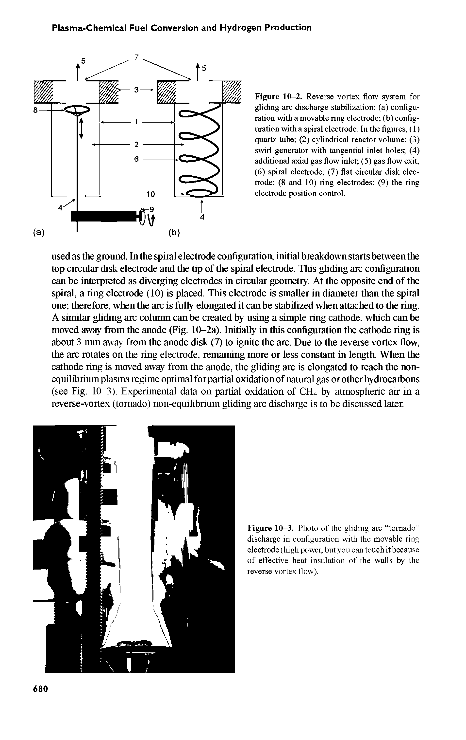 Figure 10-2. Reverse vortex flow system for gliding arc discharge stabilization (a) eonflgu-ration with a movable ring electrode (b) configuration with a spiral electrode. In the figures, (1) quartz tube (2) cylindrical reactor volume (3) swirl generator with tangential inlet holes (4) additional axial gas flow inlet (5) gas flow exit ...