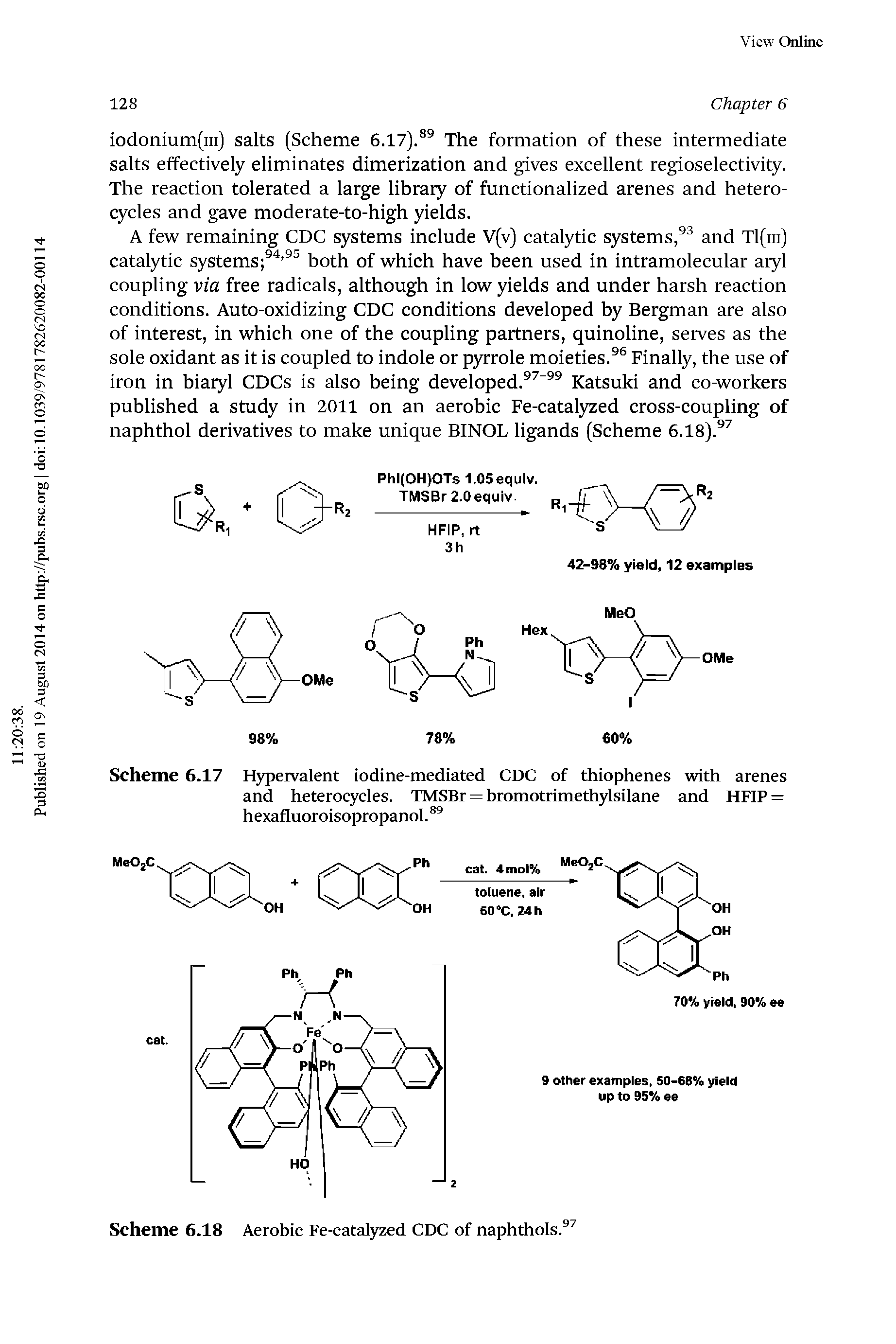 Scheme 6.17 H3 pervalent iodine-mediated CDC of thiophenes with arenes and heterocycles. TMSBr = hromotrimethylsilane and HFIP = hexafluoroisopropanol. ...