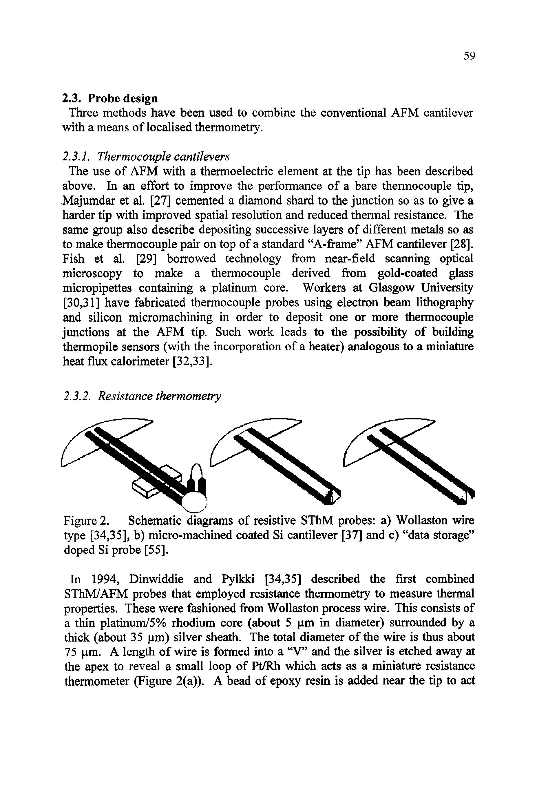 Figure 2. Schematic diagrams of resistive SThM probes a) Wollaston wire type [34,35], b) micro-machined coated Si cantilever [37] and c) data storage doped Si probe [55].