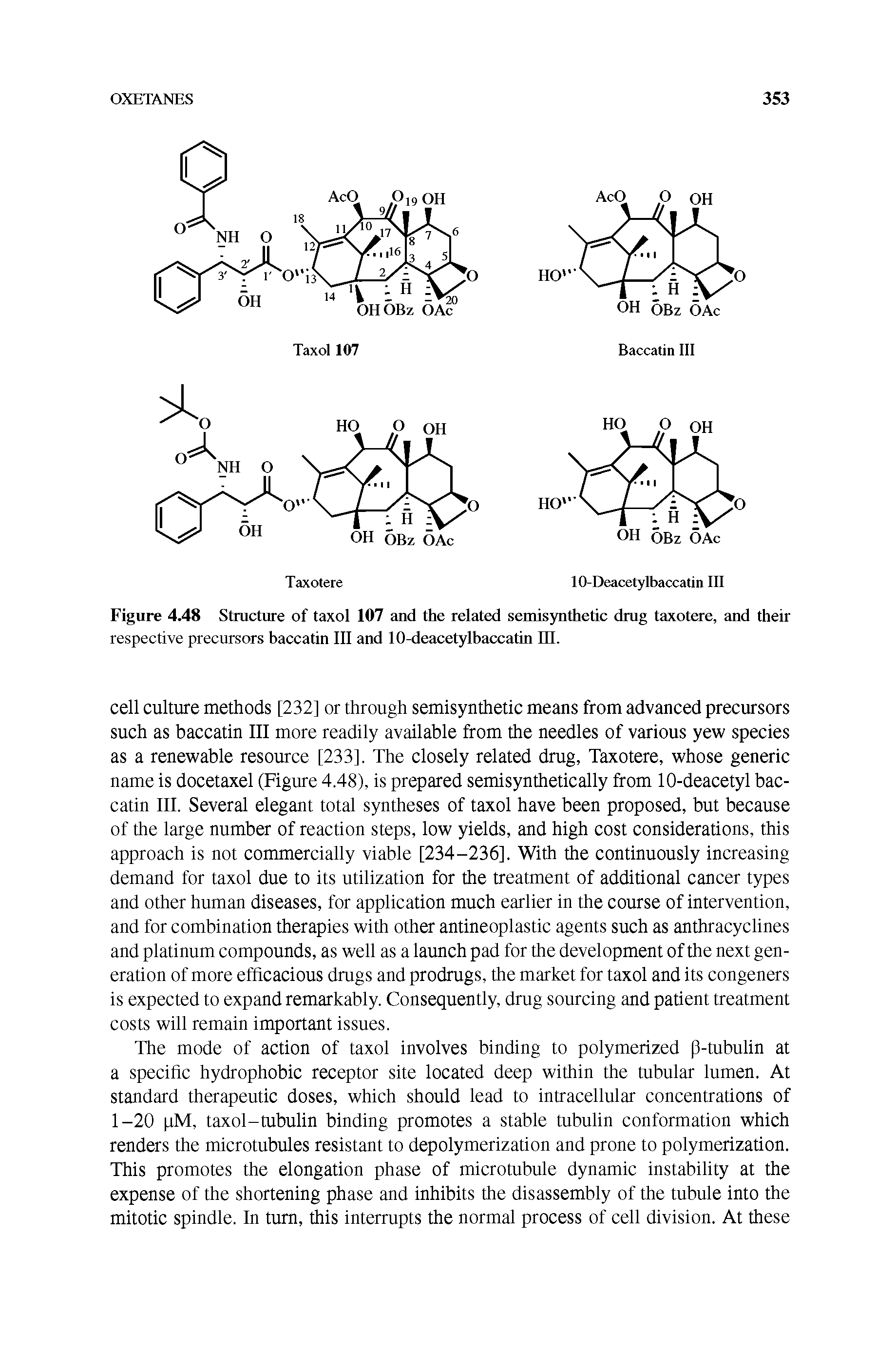 Figure 4 8 Structure of taxol 107 and the related semisynthetic drug taxotere, and their respective precursors haccatin III and 10-deacetylhaccatin HI.