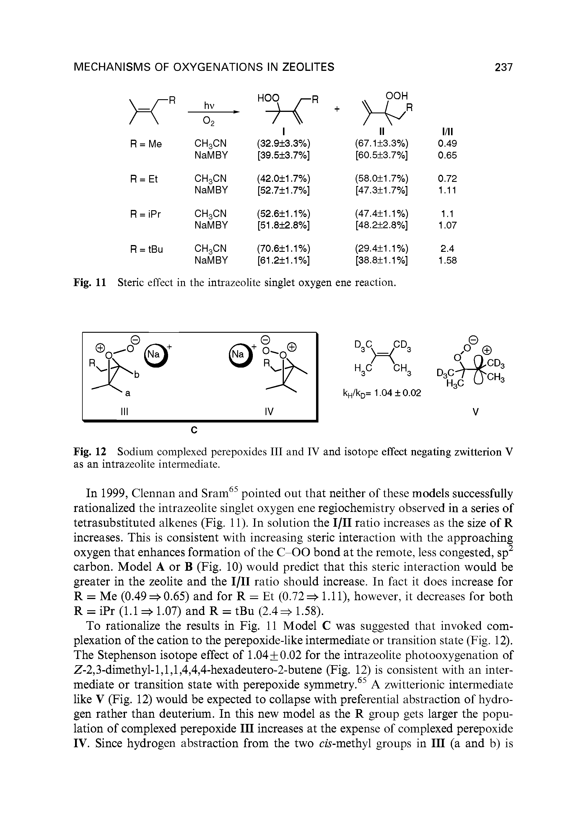 Fig. 12 Sodium complexed perepoxides III and IY and isotope effect negating zwitterion V as an intrazeolite intermediate.