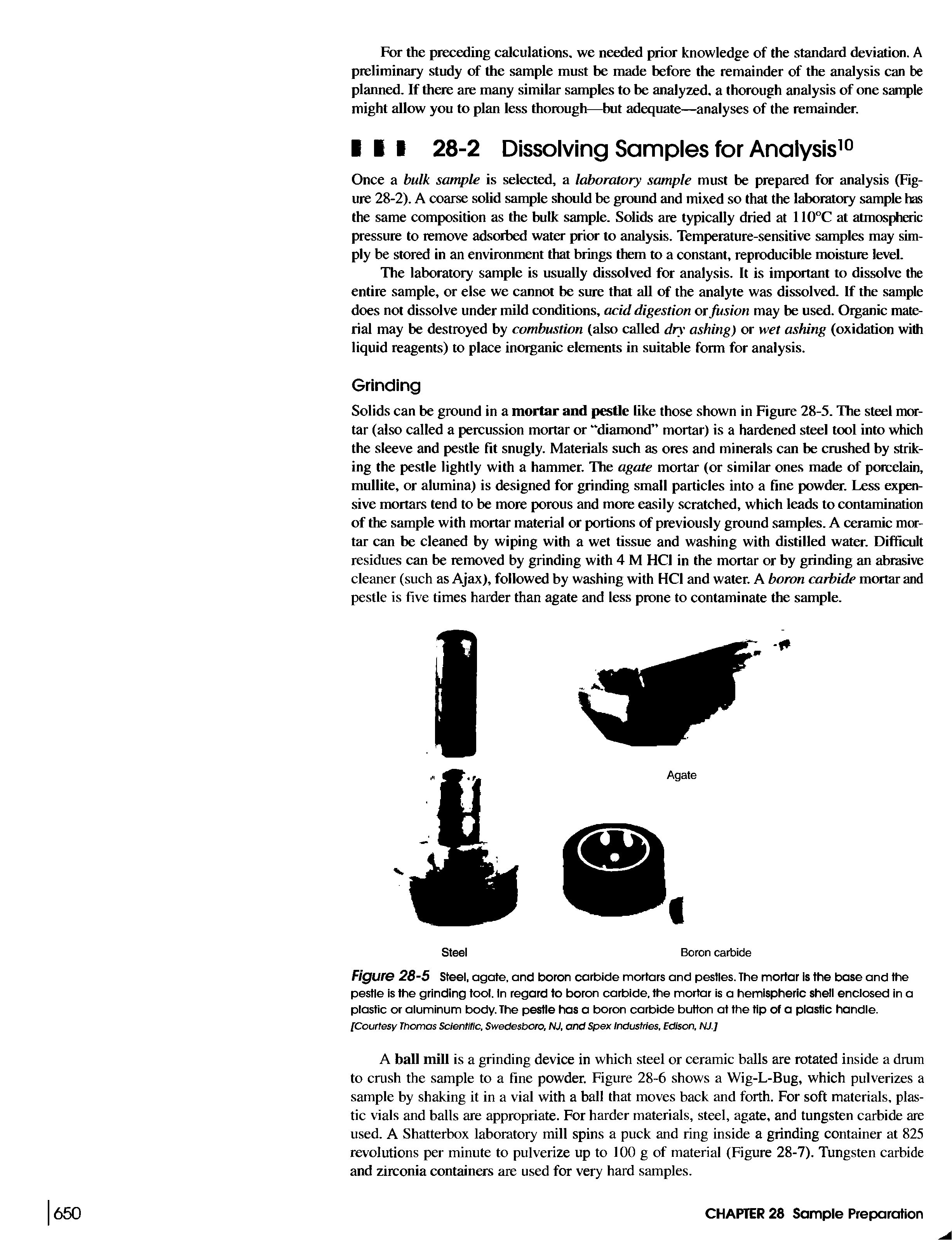 Figure 28-5 Steel, agate, and boron carbide mortars and pestles. The mortar Is the base and the pestle Is the grinding tool. In regard to boron carbide, the mortar is a hemispheric shell enclosed in a plastic or aluminum body. The pestle has a boron carbide button at the tip of a plastic handle. [Courtesy Thomas Scientific, Swedesboro, NJ, and Spex Industries, Edison, NJ]...